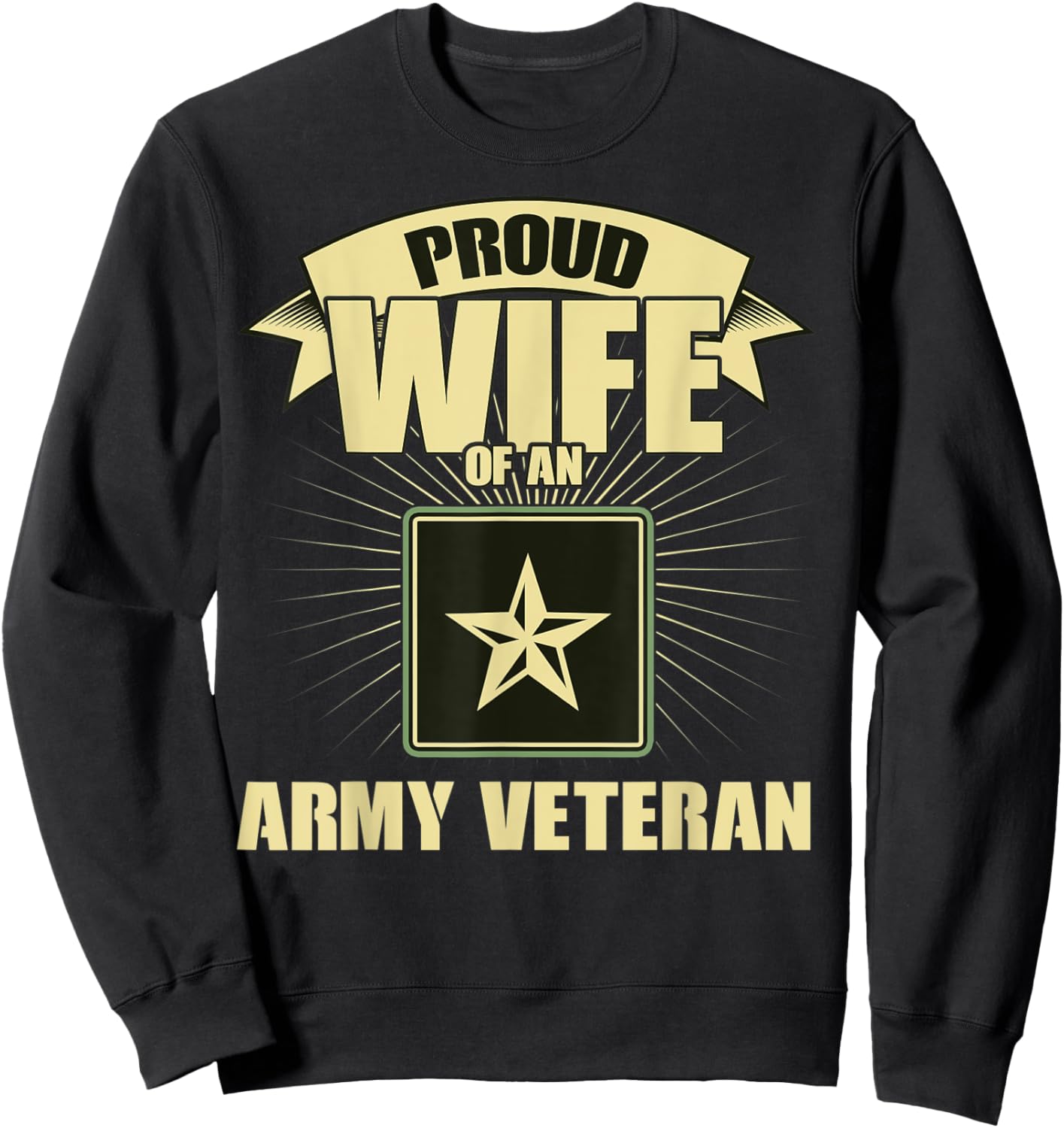 Wife Of Army Veteran Proud Wife Of An Army Veteran Wife Sweatshirt - Sweatshirt | Black