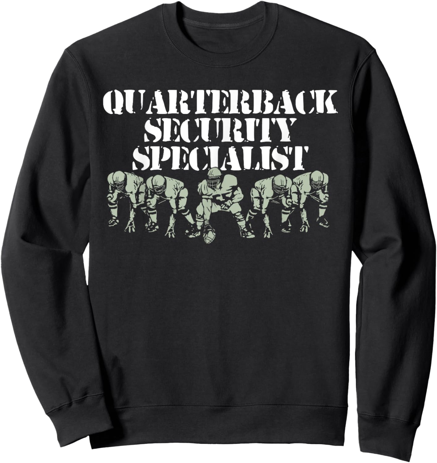 Quarterback Security Specialist Funny Offensive Line Sweatshirt - Sweatshirt | Black
