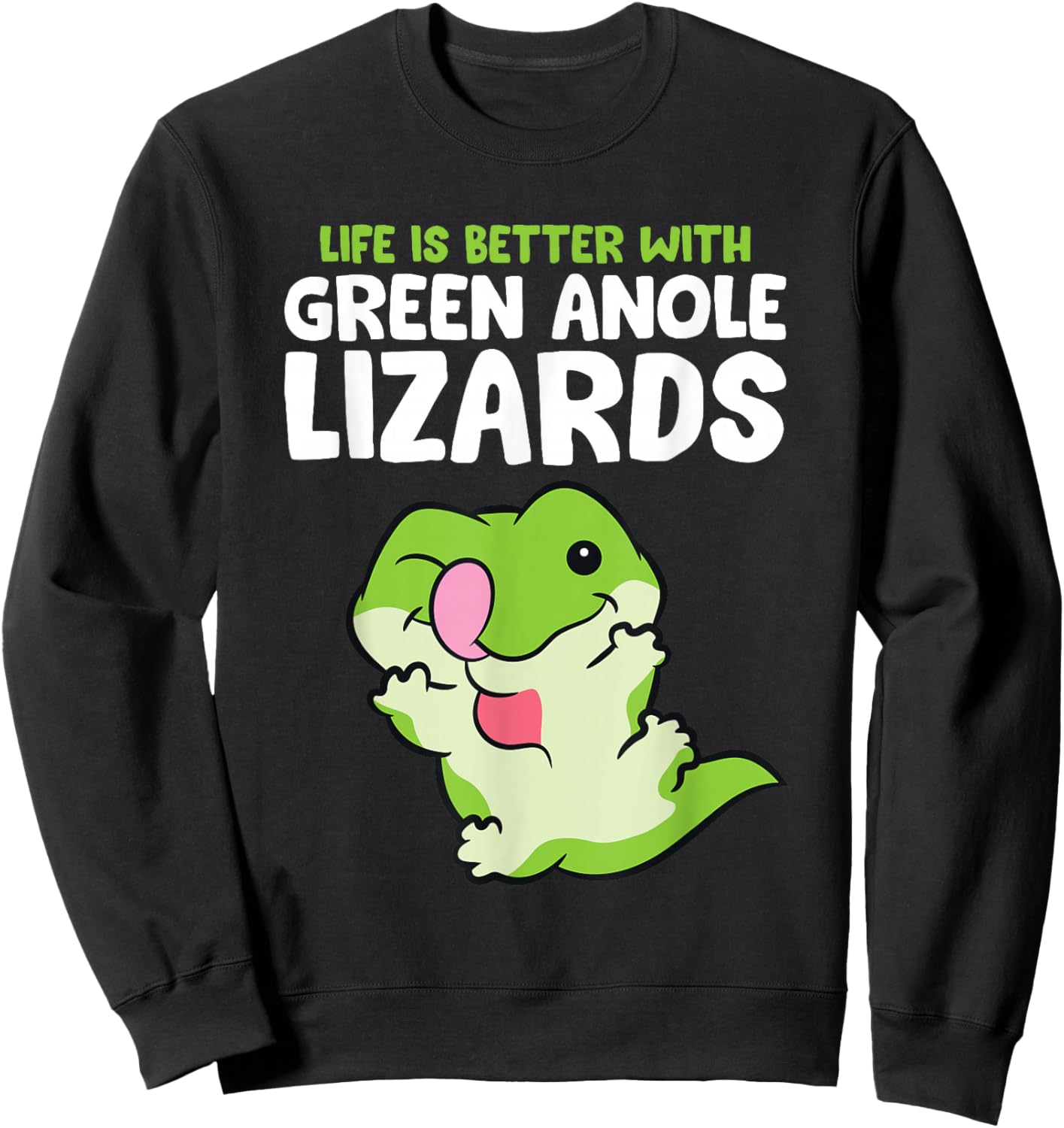 Life Is Better With Green Anole Lizards Sweatshirt - Sweatshirt | Black