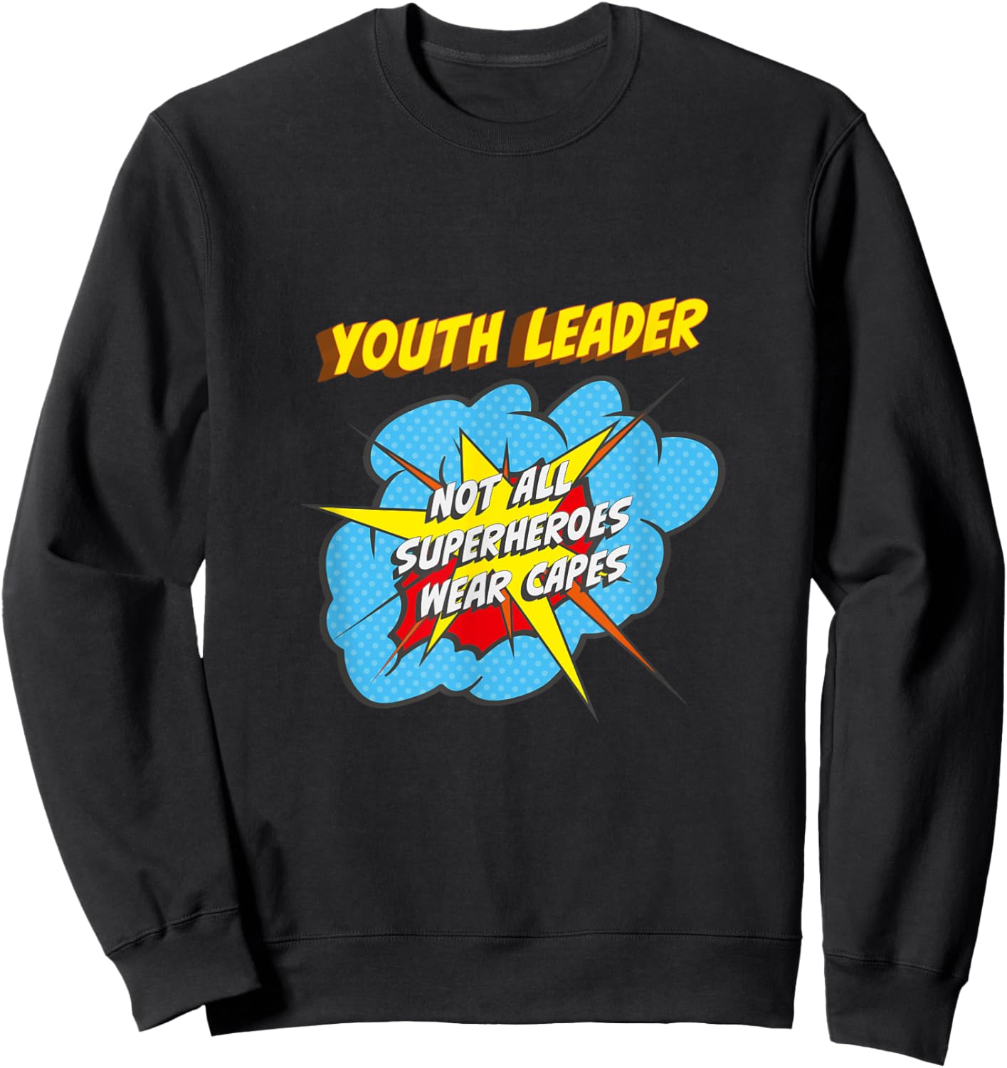 Youth Leader Funny Superhero Job Sweatshirt - Sweatshirt | Black
