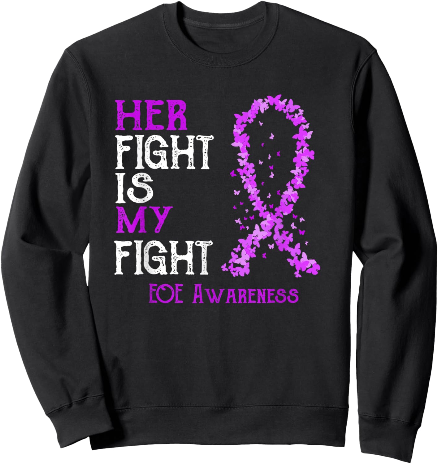 Her Fight Is My Fight EOE Awareness Sweatshirt - Sweatshirt | Black