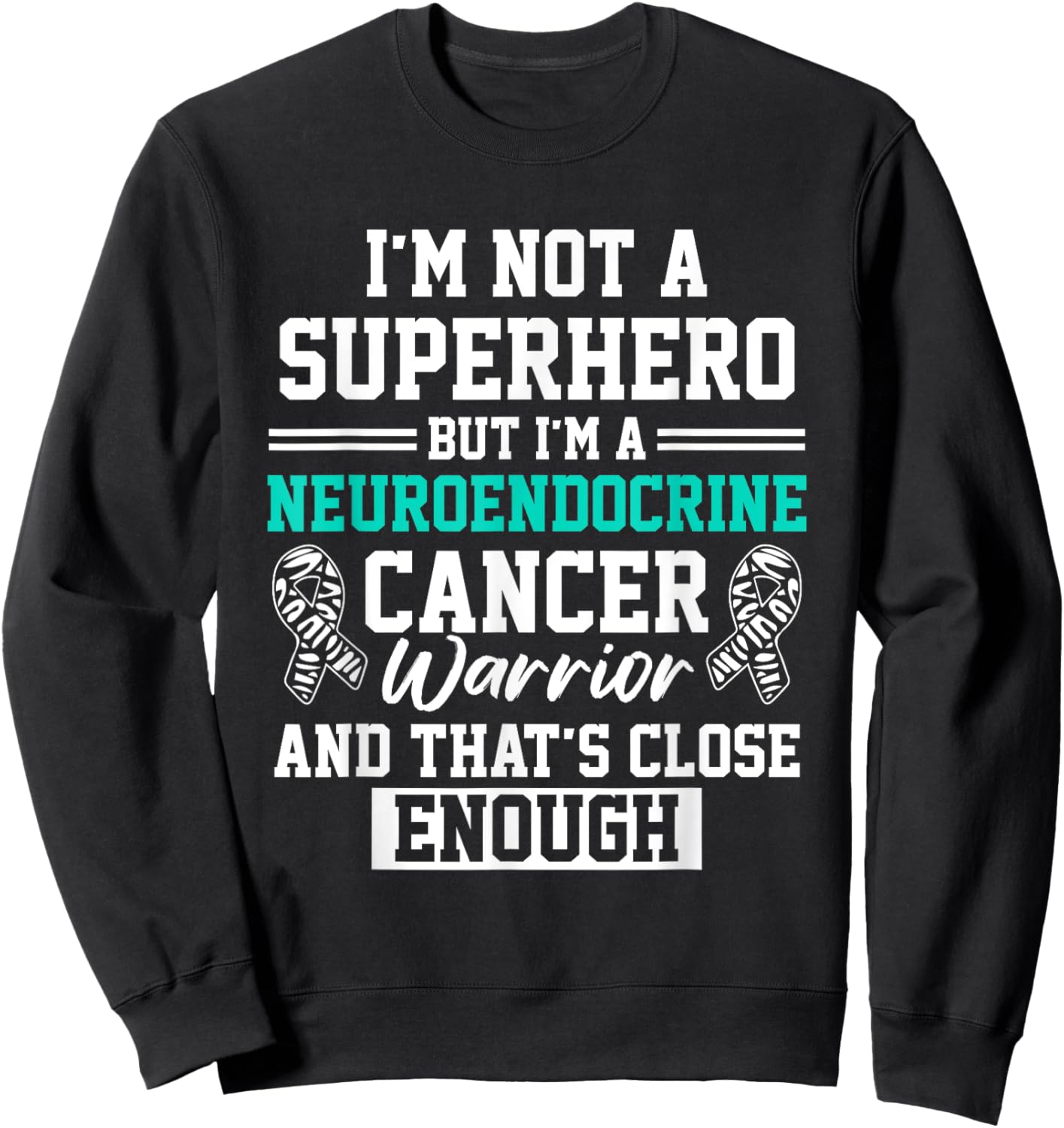 Neuroendocrine Cancer Survivor Hero Warrior Sweatshirt - Sweatshirt | Black