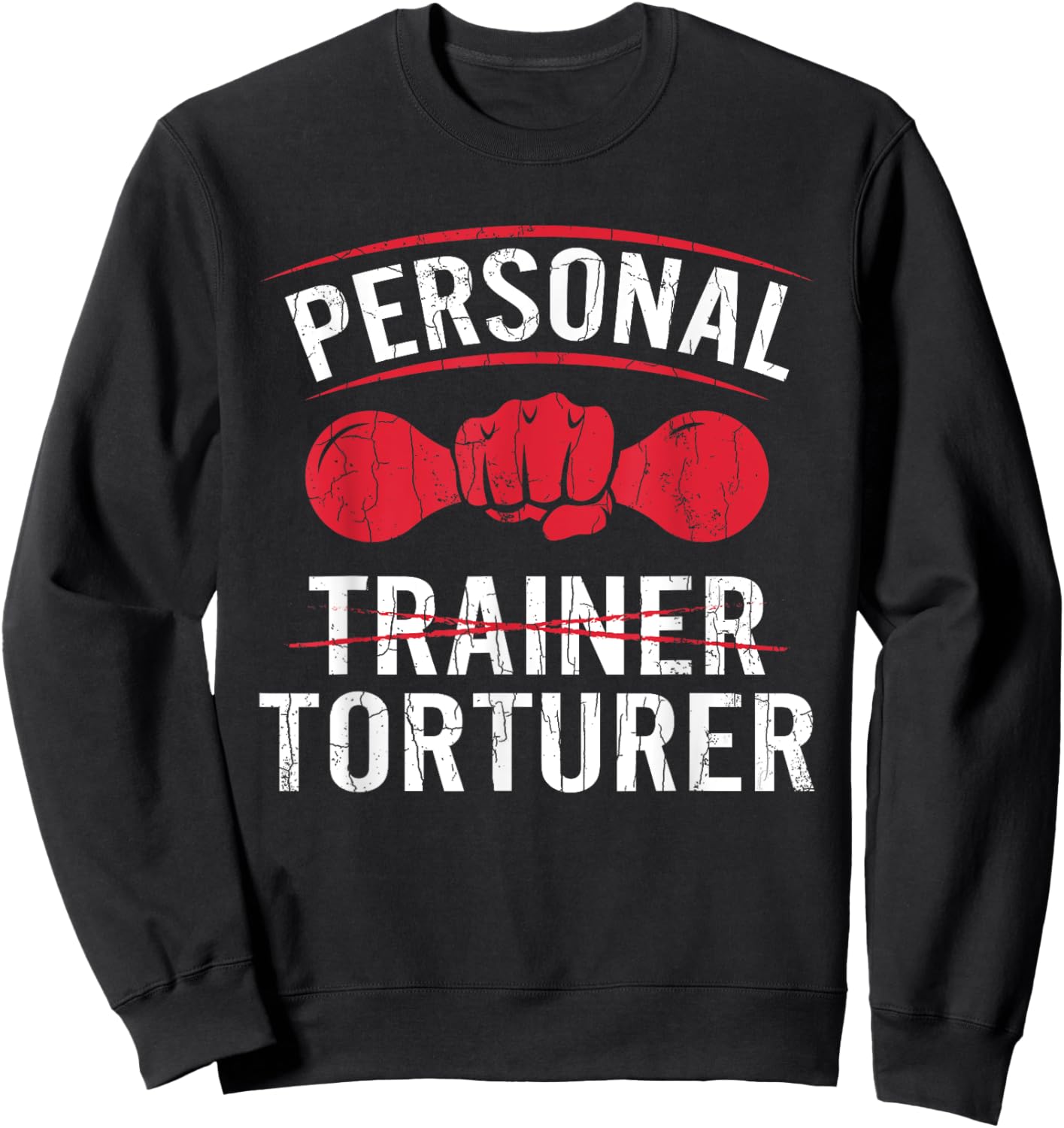 Personal Trainer Torturer Funny Fitness Exercise Graphic Sweatshirt - Sweatshirt | Black