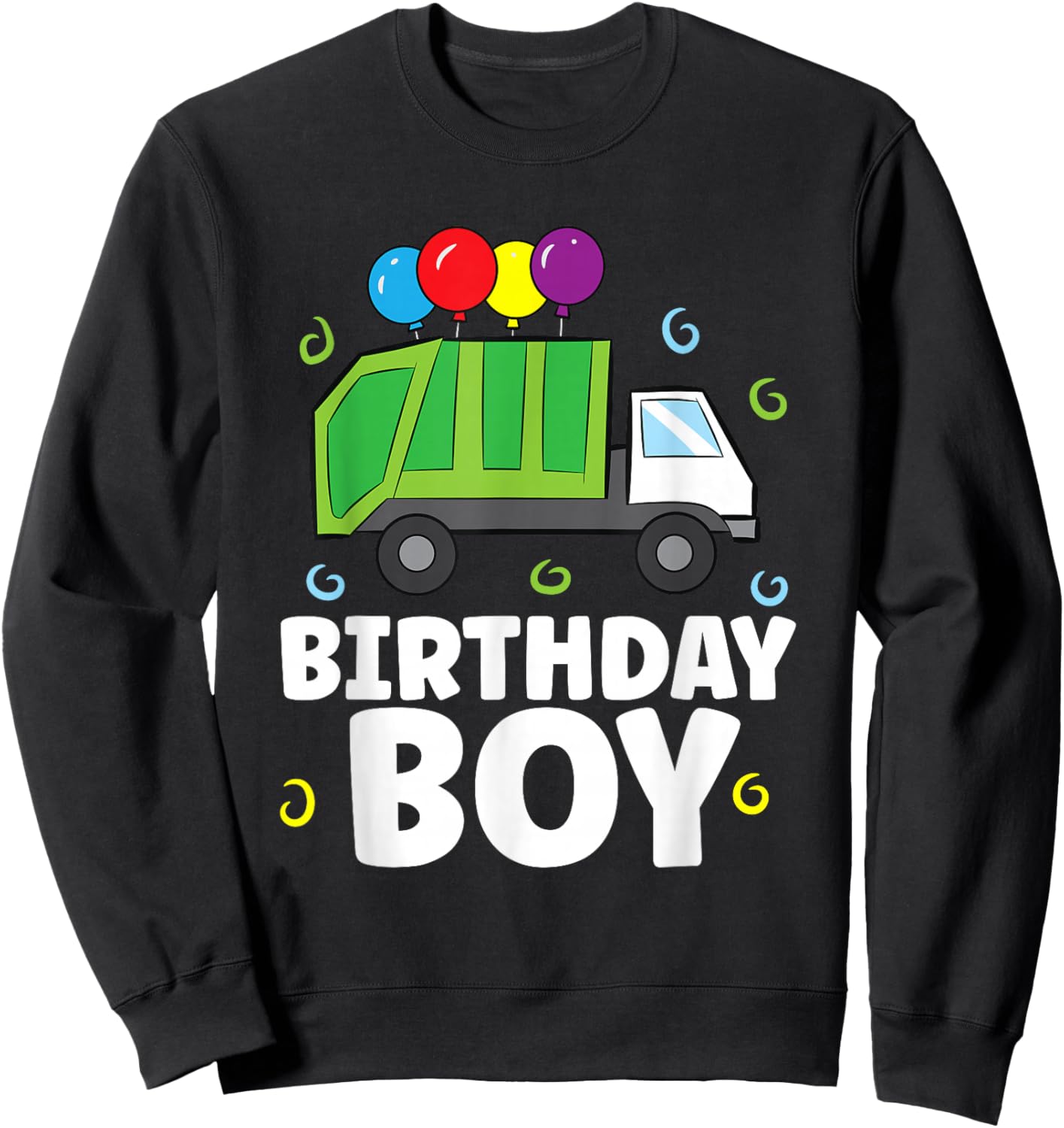 Birthday Boy Funny Garbage Truck Sweatshirt - Sweatshirt | Black