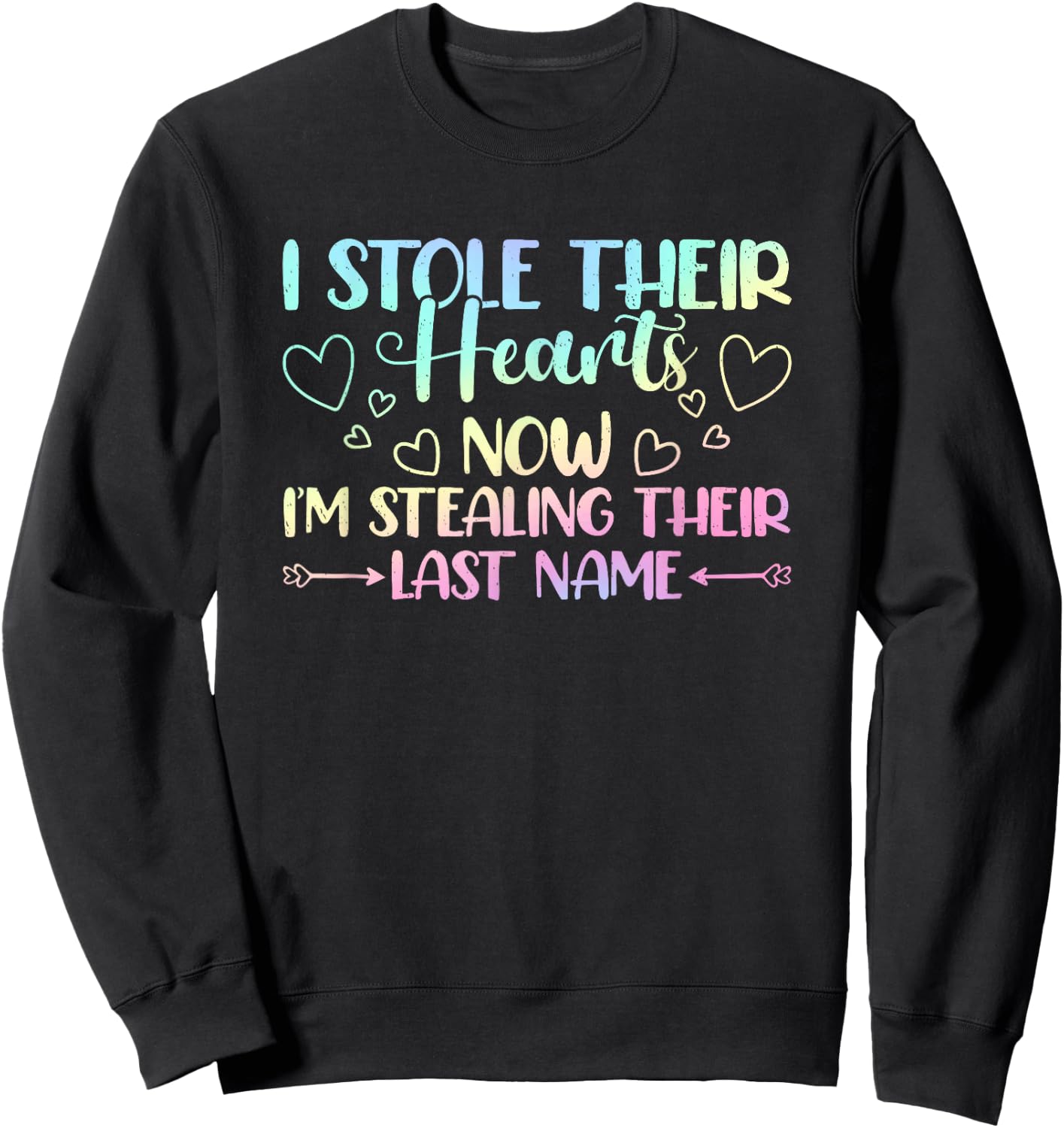 I Stole Their Hearts Now Stealing Their Last Name Adoption Sweatshirt - Sweatshirt | Black