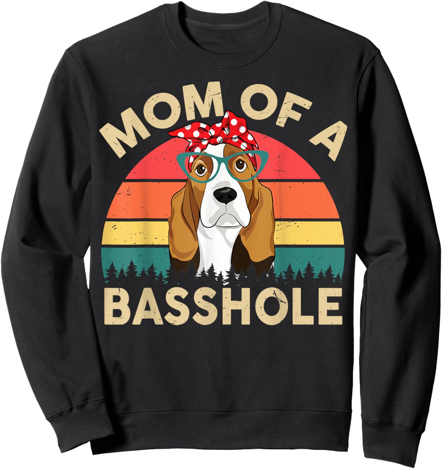 CAT Basset-Hound Gifts Mom Of A Basshole Funny Women's Sweatshirt - Sweatshirt | Black