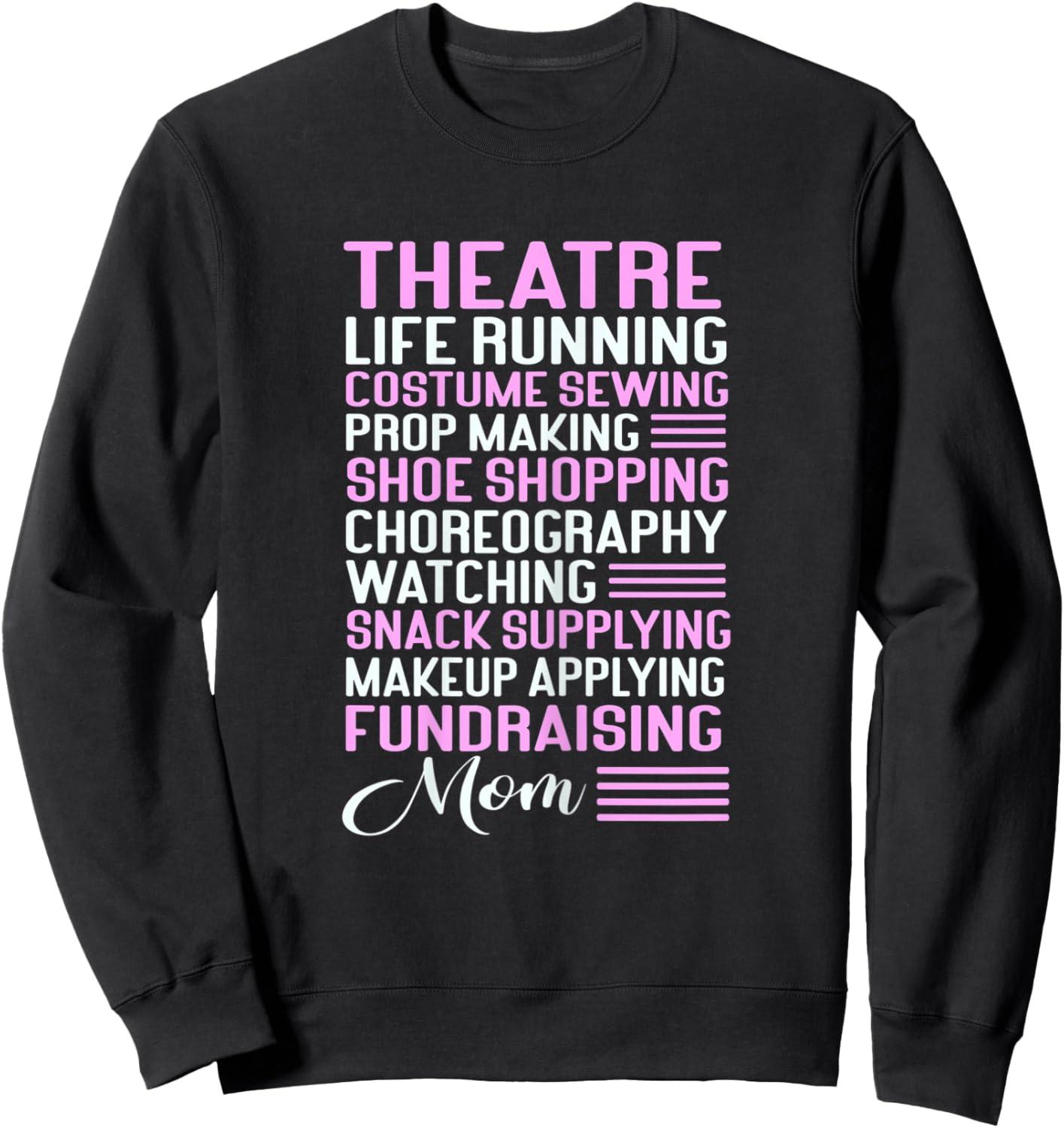 Theatre Mom, Theater Actress Broadway Musical Theatre Sweatshirt - Sweatshirt | Black