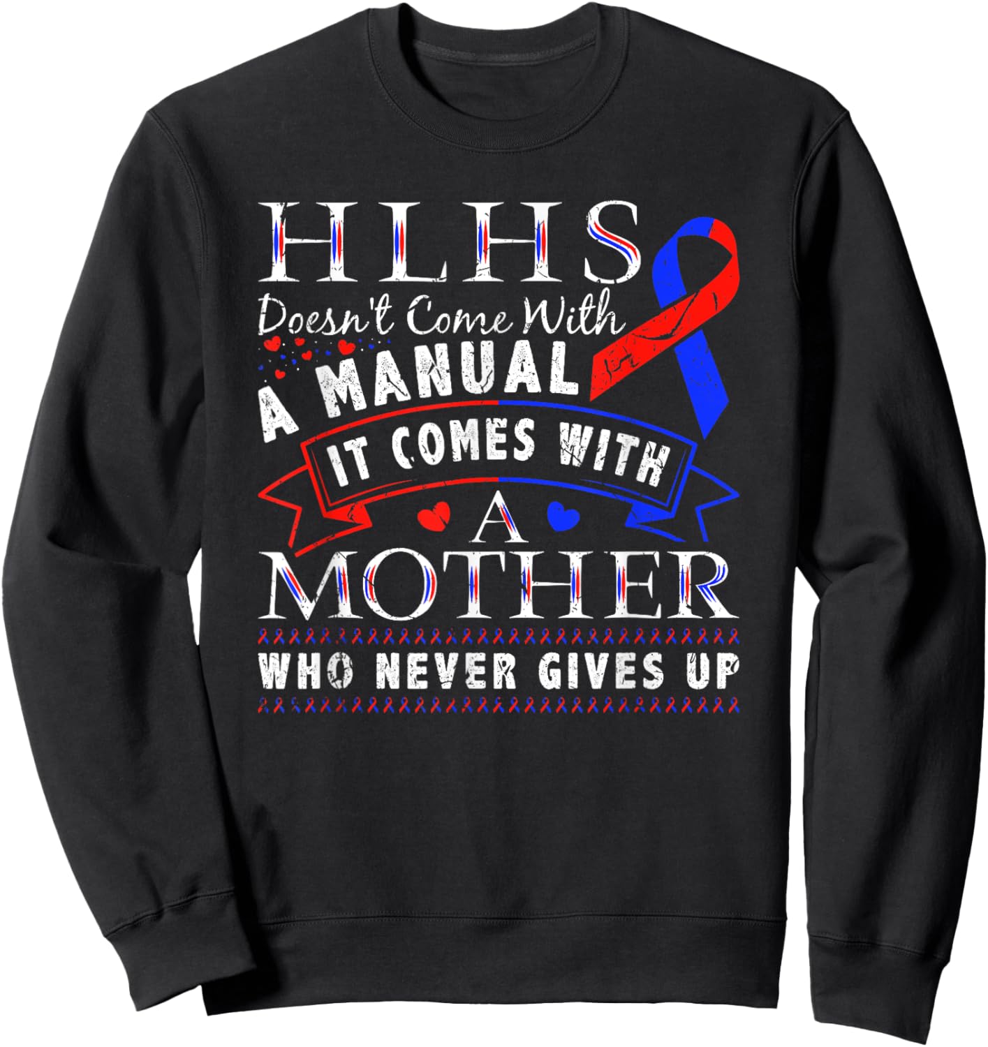 HLHS Awareness Hypoplastic Left Heart Syndrome Mother Sweatshirt - Sweatshirt | Black