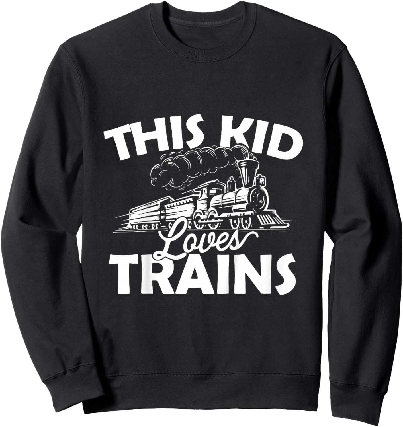 This Kid Loves Trains - Funny Trainspotter Model Railroad Sweatshirt - Sweatshirt | Black