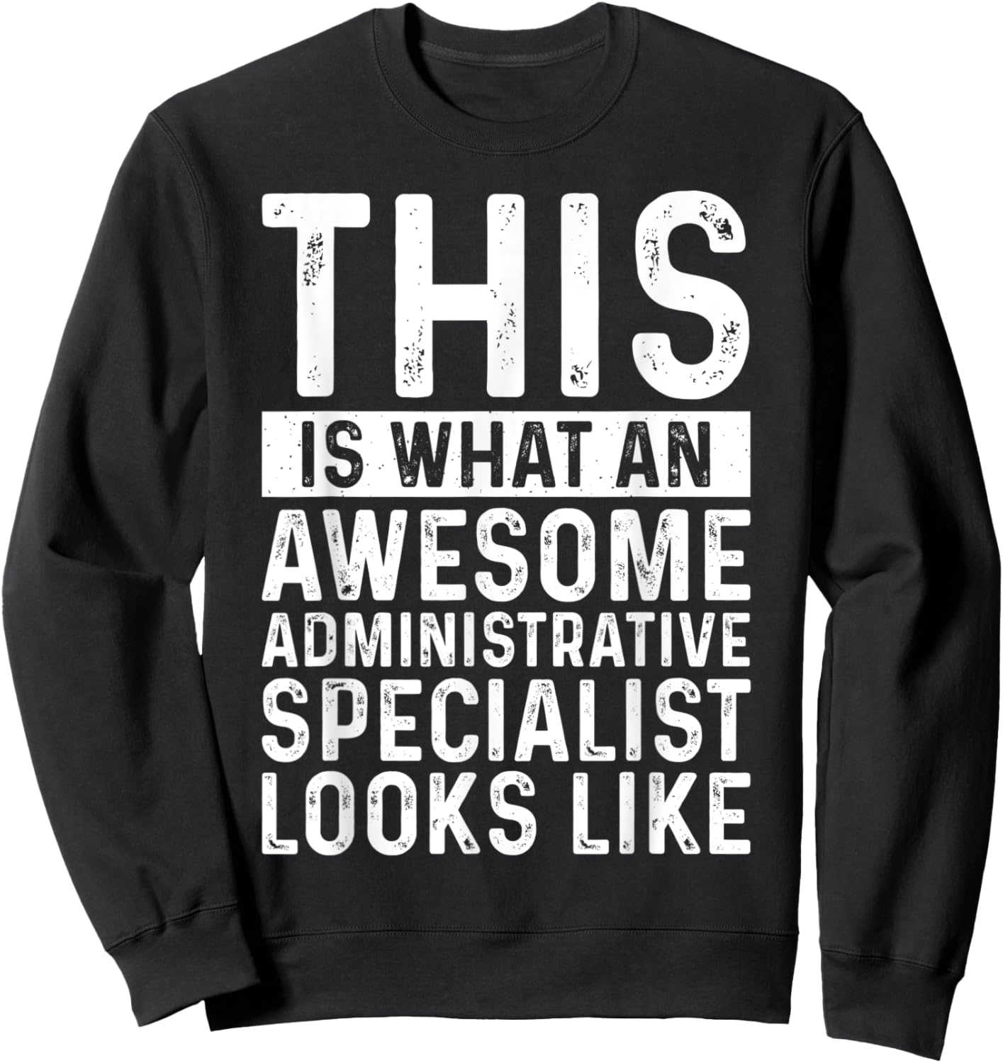 This Is What Awesome Administrative Specialist Admin Funny Sweatshirt - Sweatshirt | Black