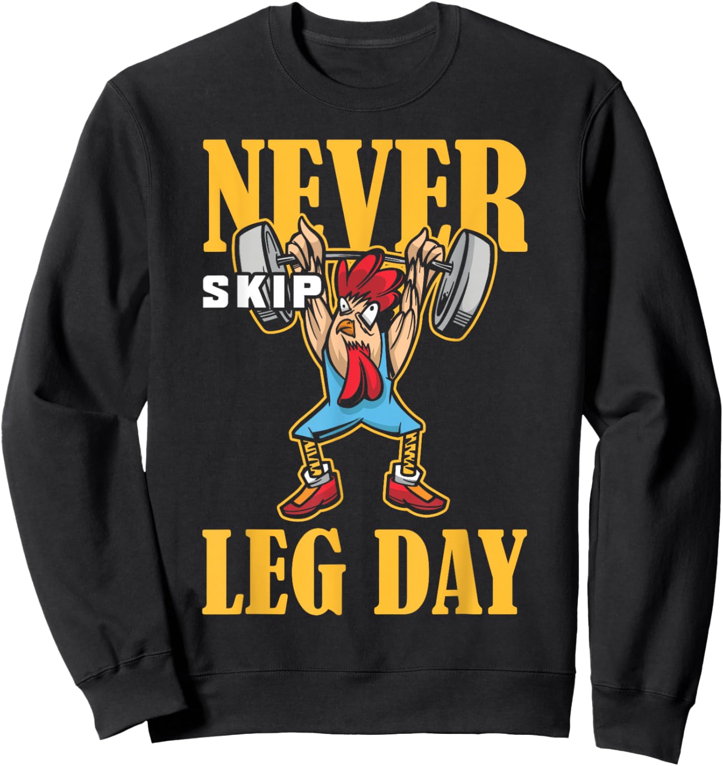 Never Skip Leg Day Weightlifting Workout Sweatshirt - Sweatshirt | Black