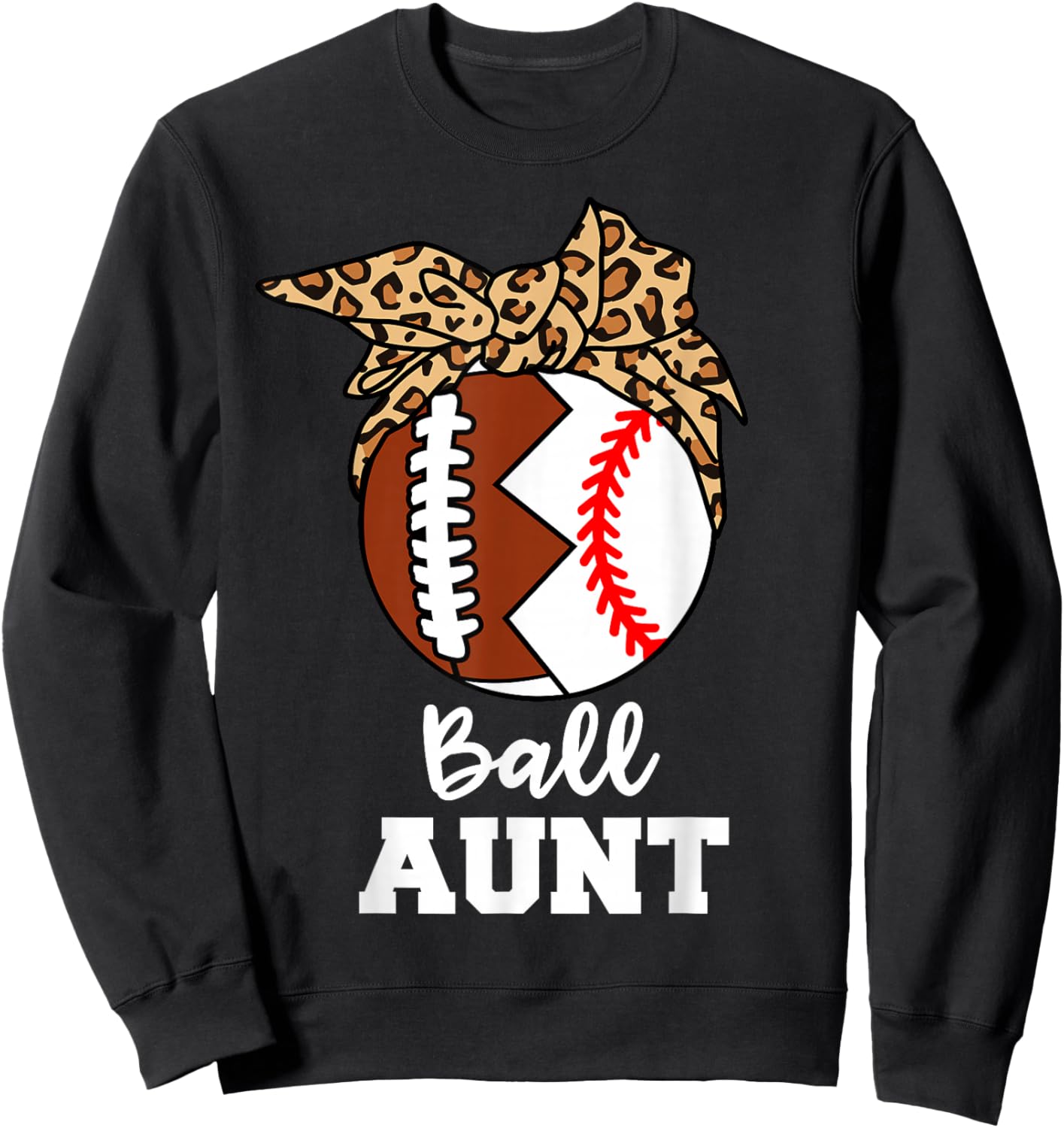 Ball Aunt Funny Football Baseball Aunt Sweatshirt - Sweatshirt | Black