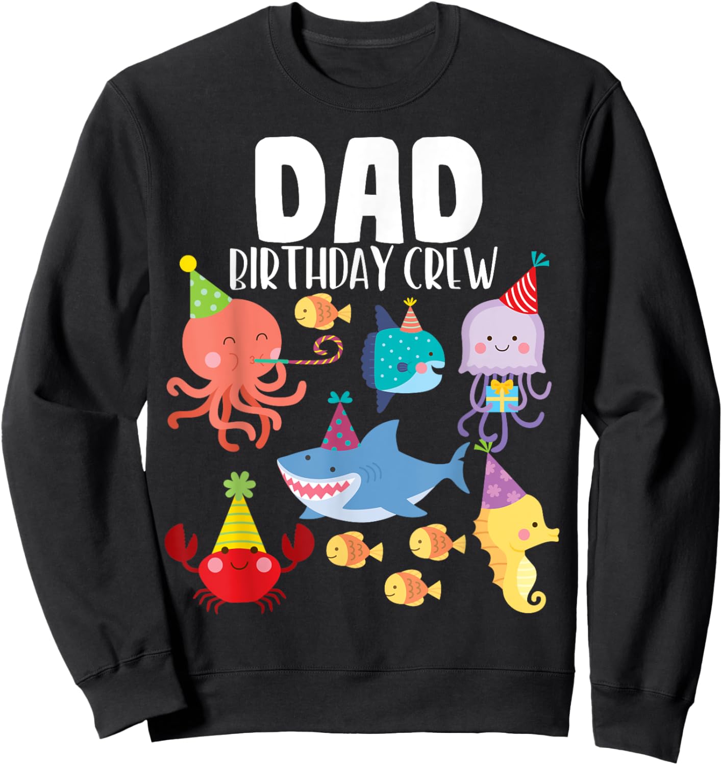 Cute Sea Animals Ocean Creatures Party Dad Birthday Crew Sweatshirt - Sweatshirt | Black