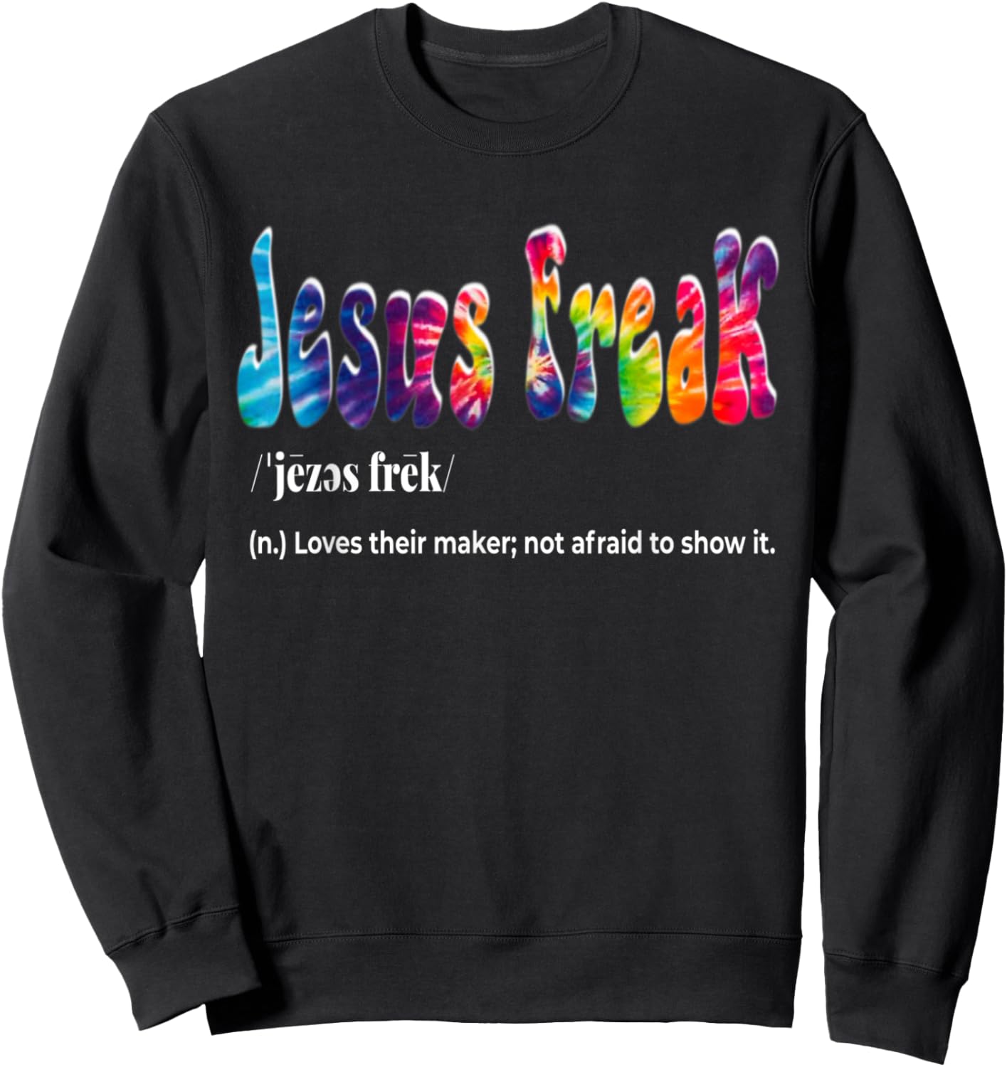 Jesus Freak Funny Christian Calligraphy Faith In God Sweatshirt - Sweatshirt | Black