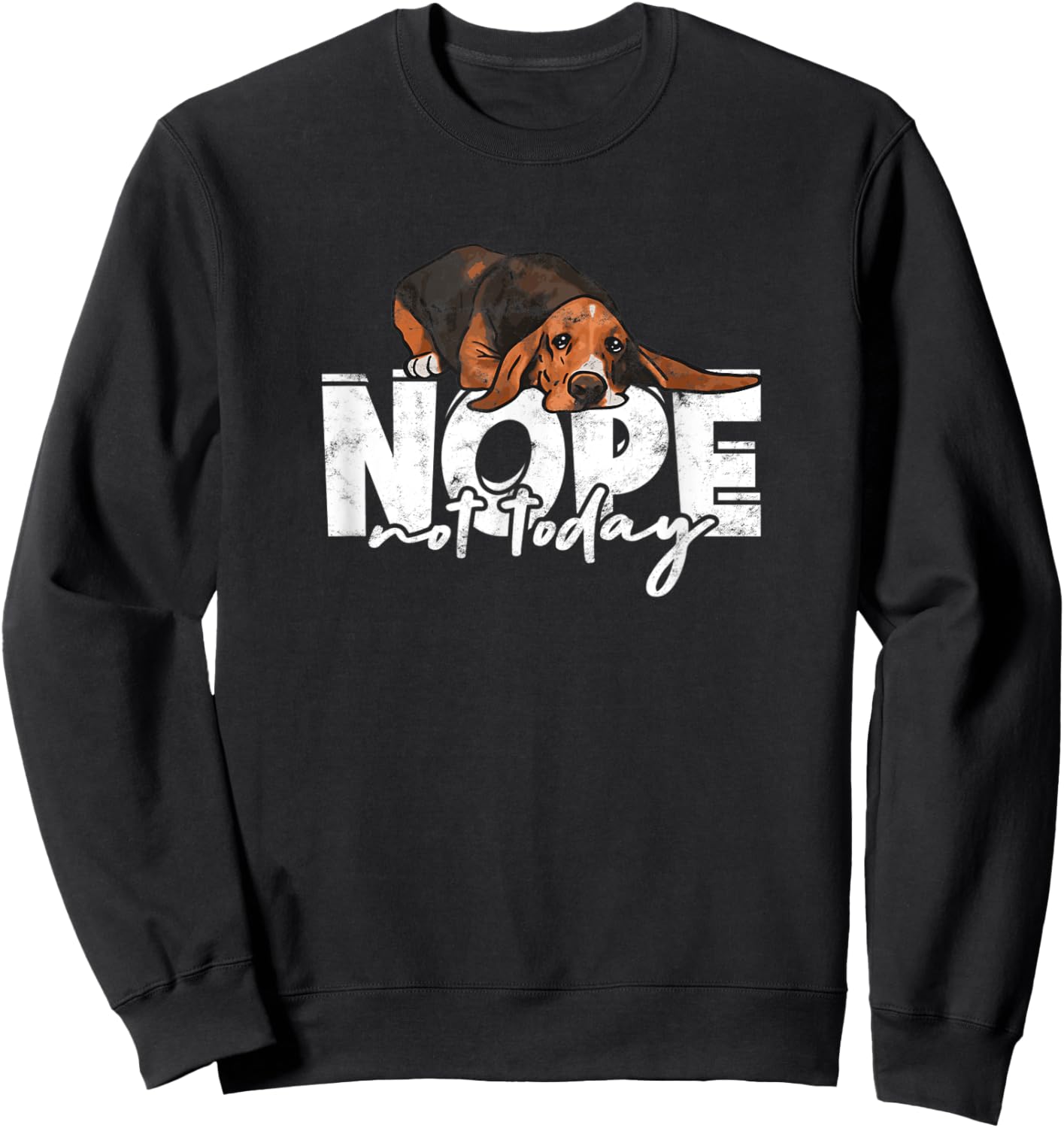 Nope not today - basset hound Sweatshirt - Sweatshirt | Black