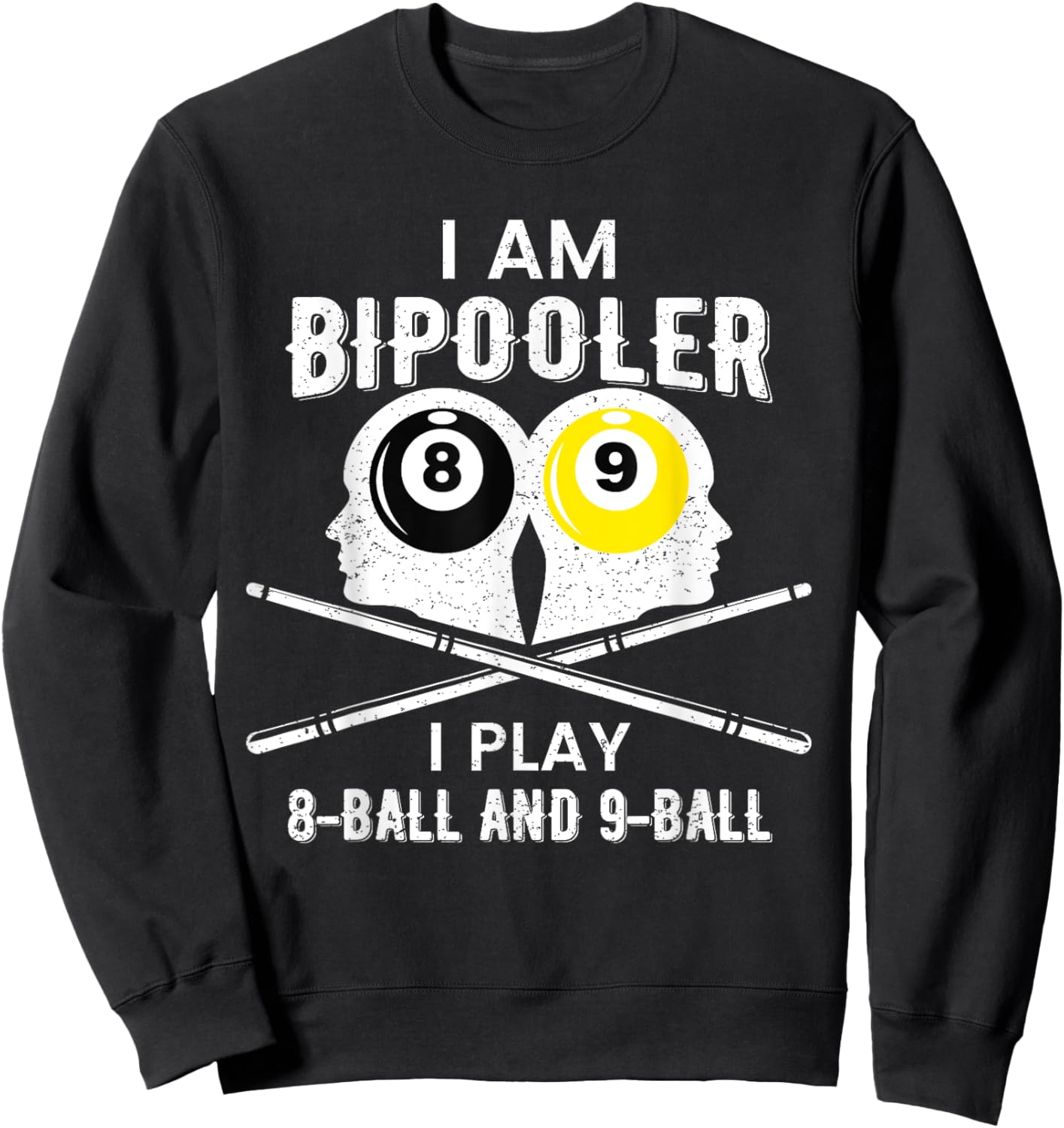 Bipolar Bipooler Pool Player Shirt Pool Billiards 8 & 9 Ball Sweatshirt - Sweatshirt | Black