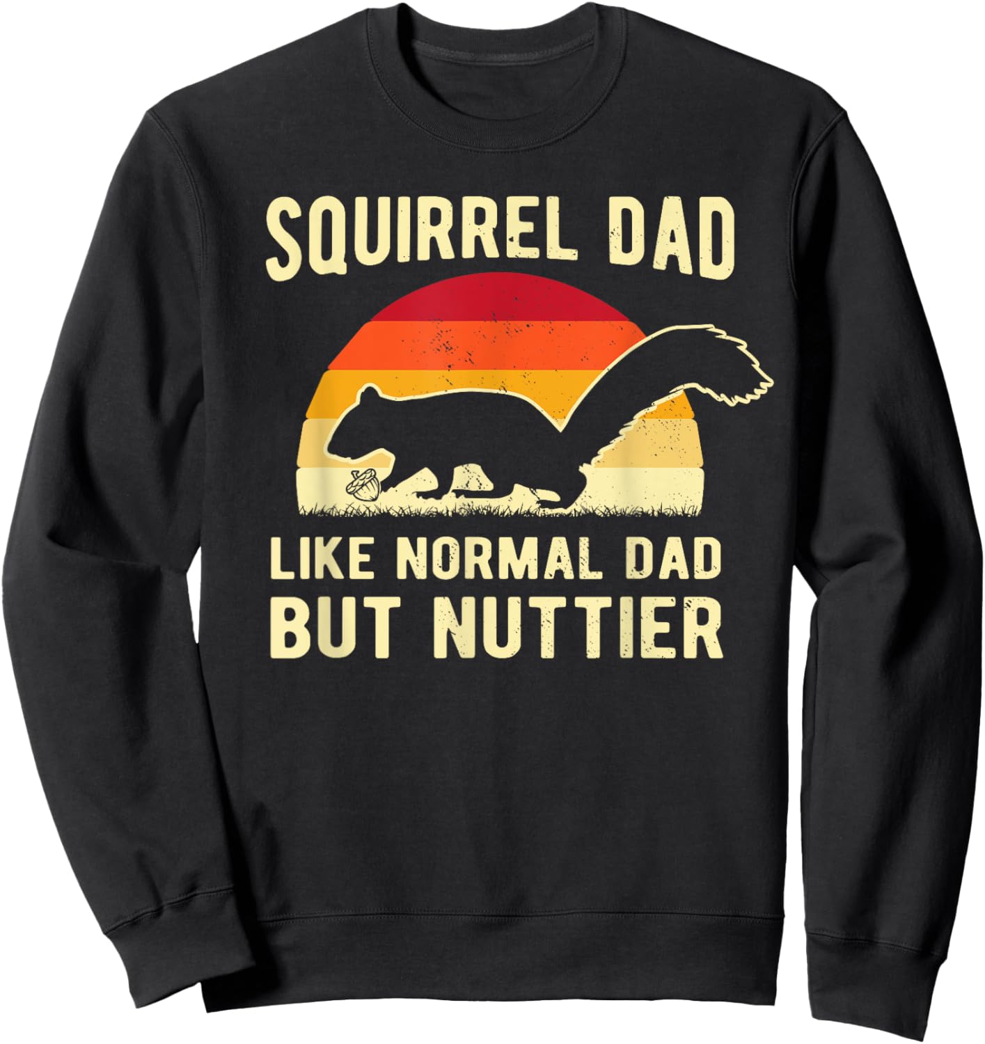 Funny Squirrel Dad Pet Squirrel Owner Squirrel Lover Nuts Sweatshirt - Sweatshirt | Black