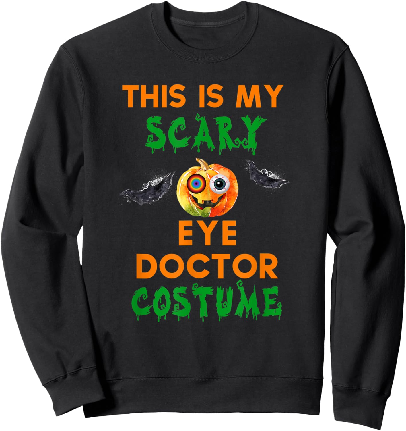 This Is My Scary Eye Doctor Costume Creepy Funny Halloween Sweatshirt - Sweatshirt | Black