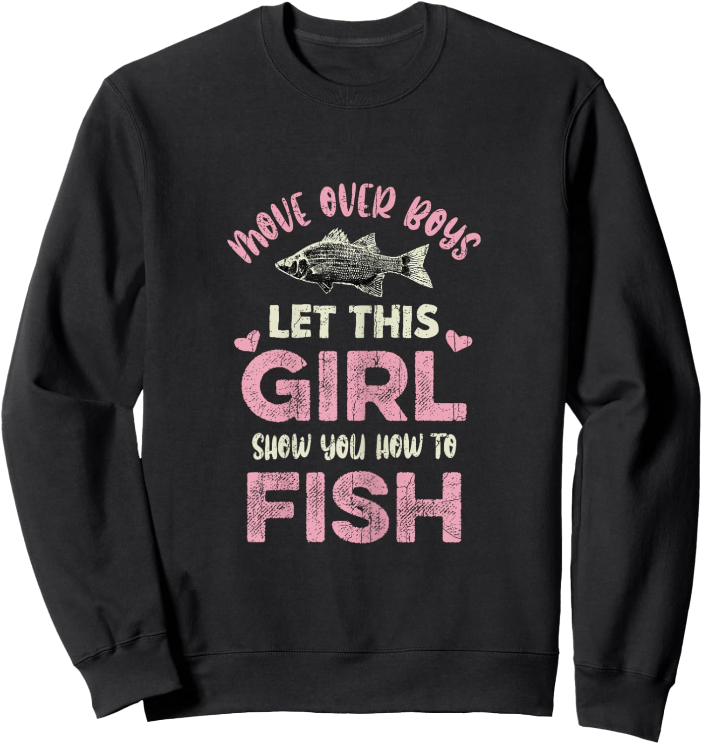 Move Over Boys Let This Girl Show You How to Fish Fishing Sweatshirt - Sweatshirt | Black