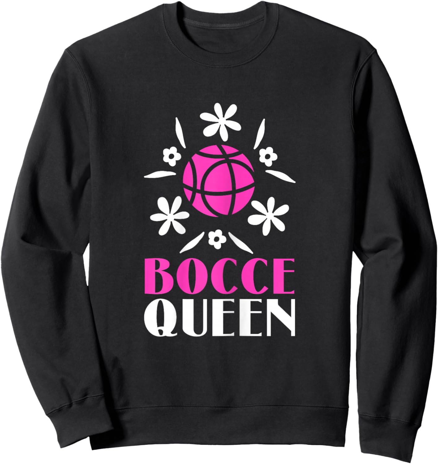 Bocce Queen Funny Bocce Ball Sweatshirt - Sweatshirt | Black