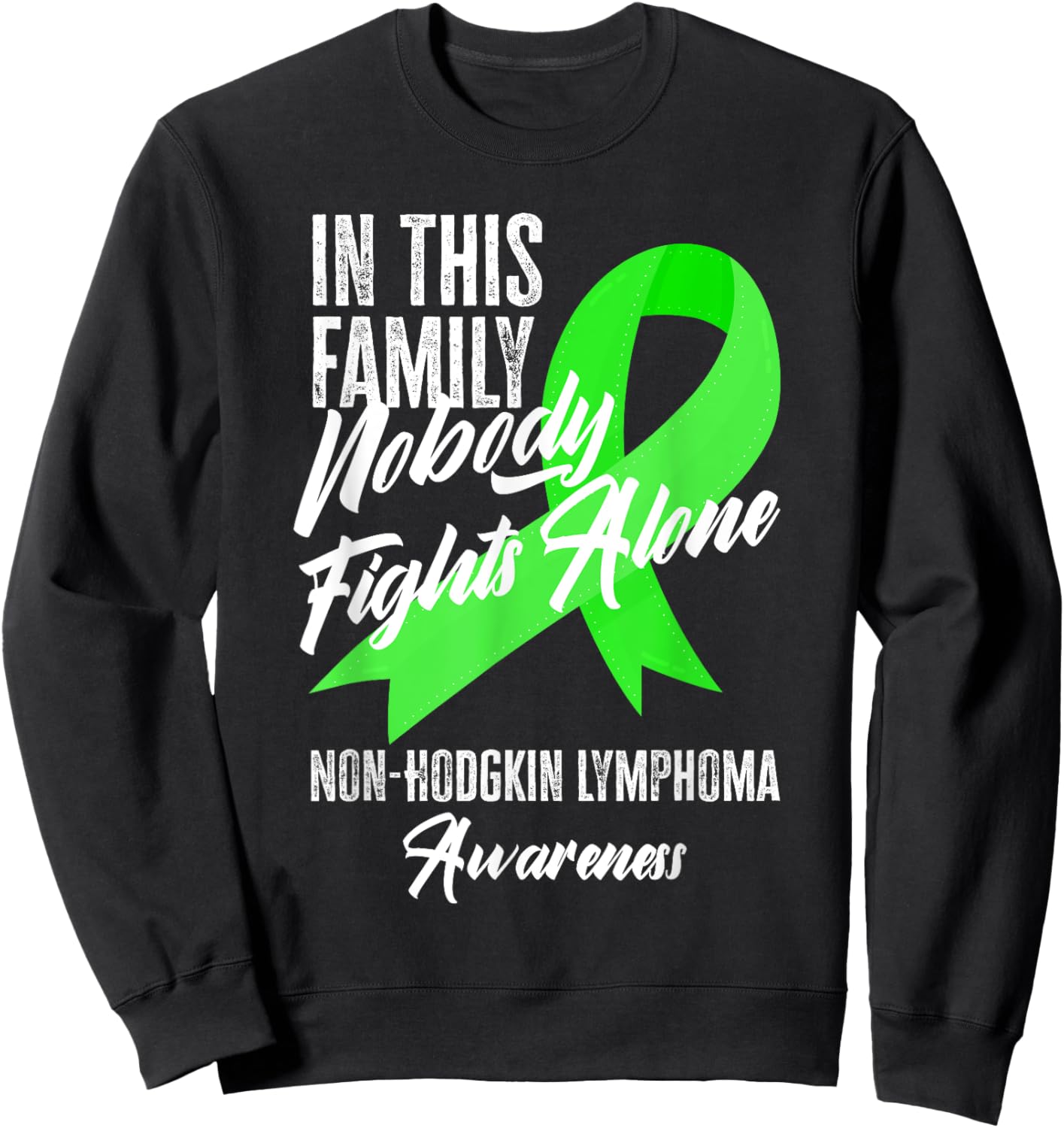 In This Family Nobody Fights Alone Non-Hodgkin Lymphoma Sweatshirt - Sweatshirt | Black