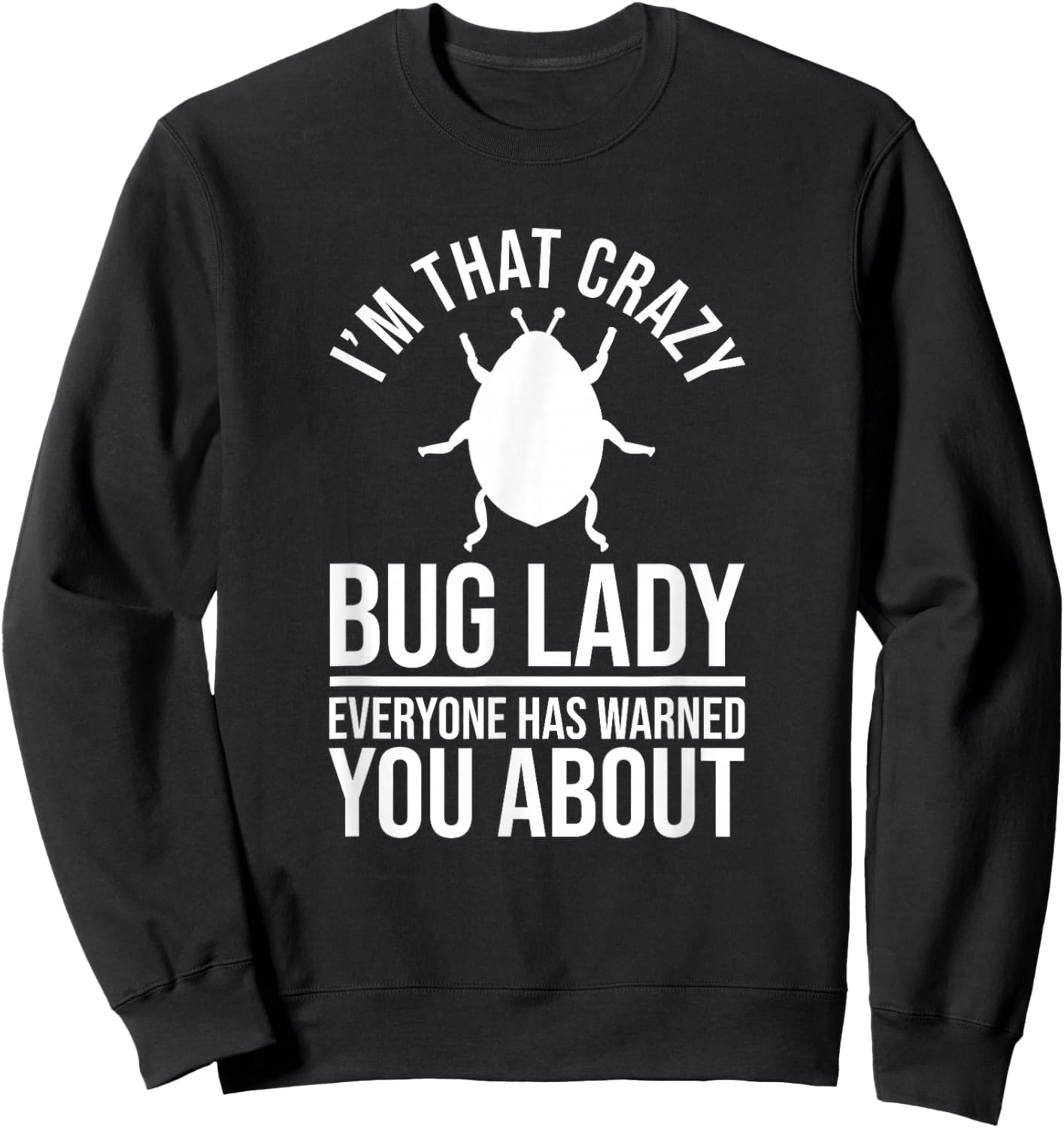 Entomology Insects - Entomologist Bug Lady Sweatshirt - Sweatshirt | Black