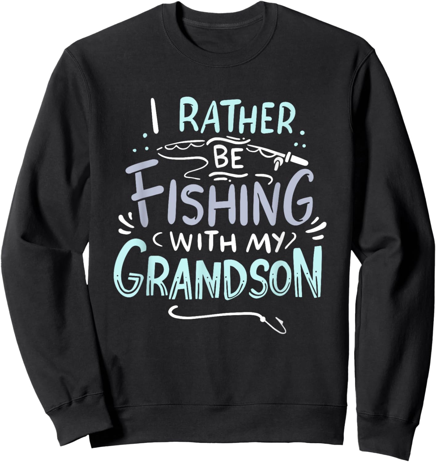 Fishing With My Grandson I Grandpa And Grandson I Grandpa Sweatshirt - Sweatshirt | Black