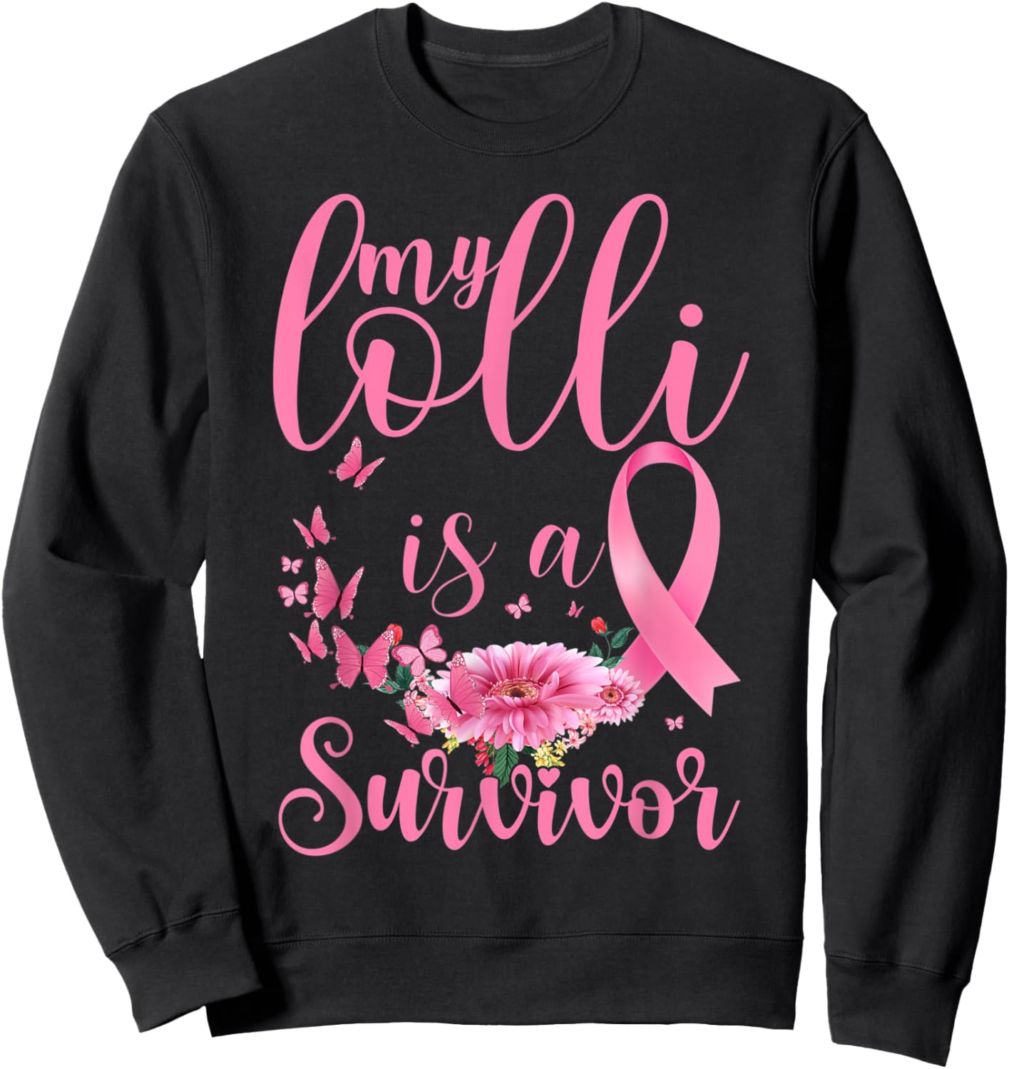 Breast Cancer Awareness Support Month My Lolli Is A Survivor Sweatshirt - Sweatshirt | Black