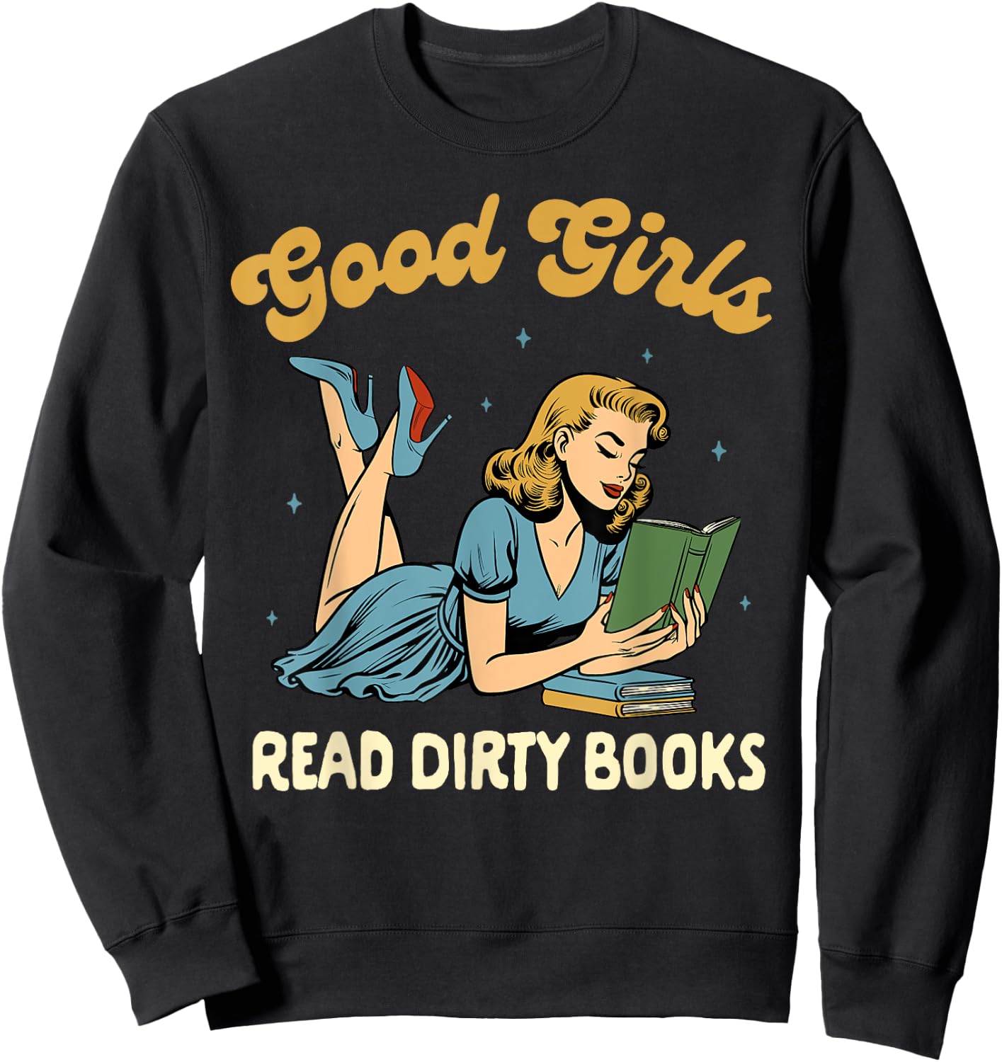 Smut Reader Book Romance Good That Girls Read Dirty Books Sweatshirt - Sweatshirt | Black