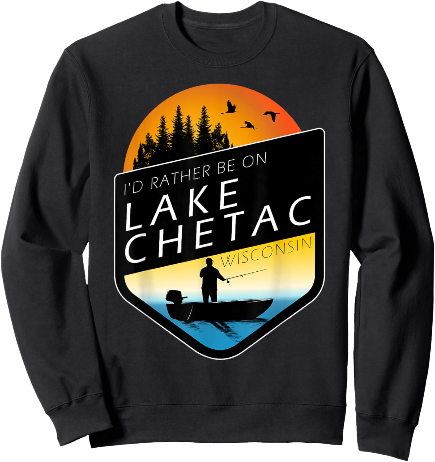 I'd Rather Be On Lake Chetac Wisconsin Sunset Fishing Sweatshirt - Sweatshirt | Black
