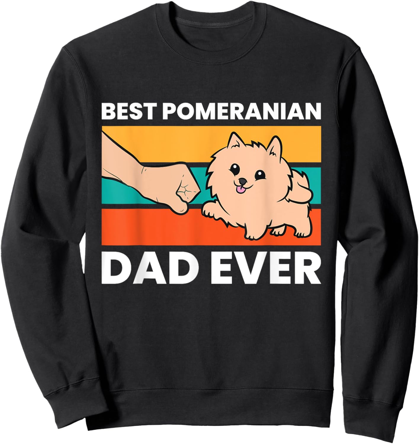 Pomeranian Dog Owner Best Pomeranian Dad Ever Sweatshirt - Sweatshirt | Black