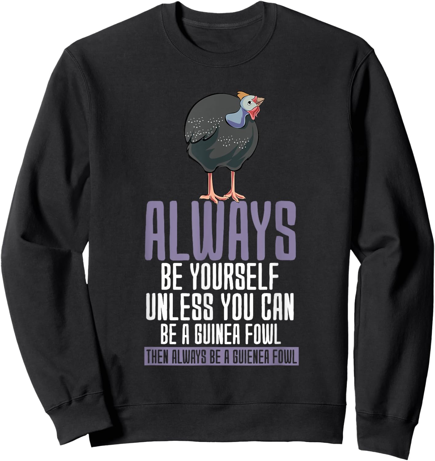 Always Be Yourself Guinea Fowl Sweatshirt - Sweatshirt | Black
