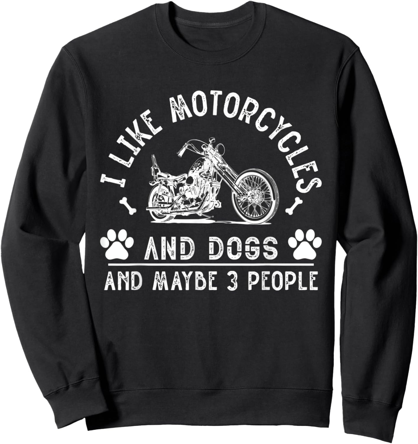 I Like Motorcycles And Dogs And Maybe 3 People Funny Sweatshirt - Sweatshirt | Black