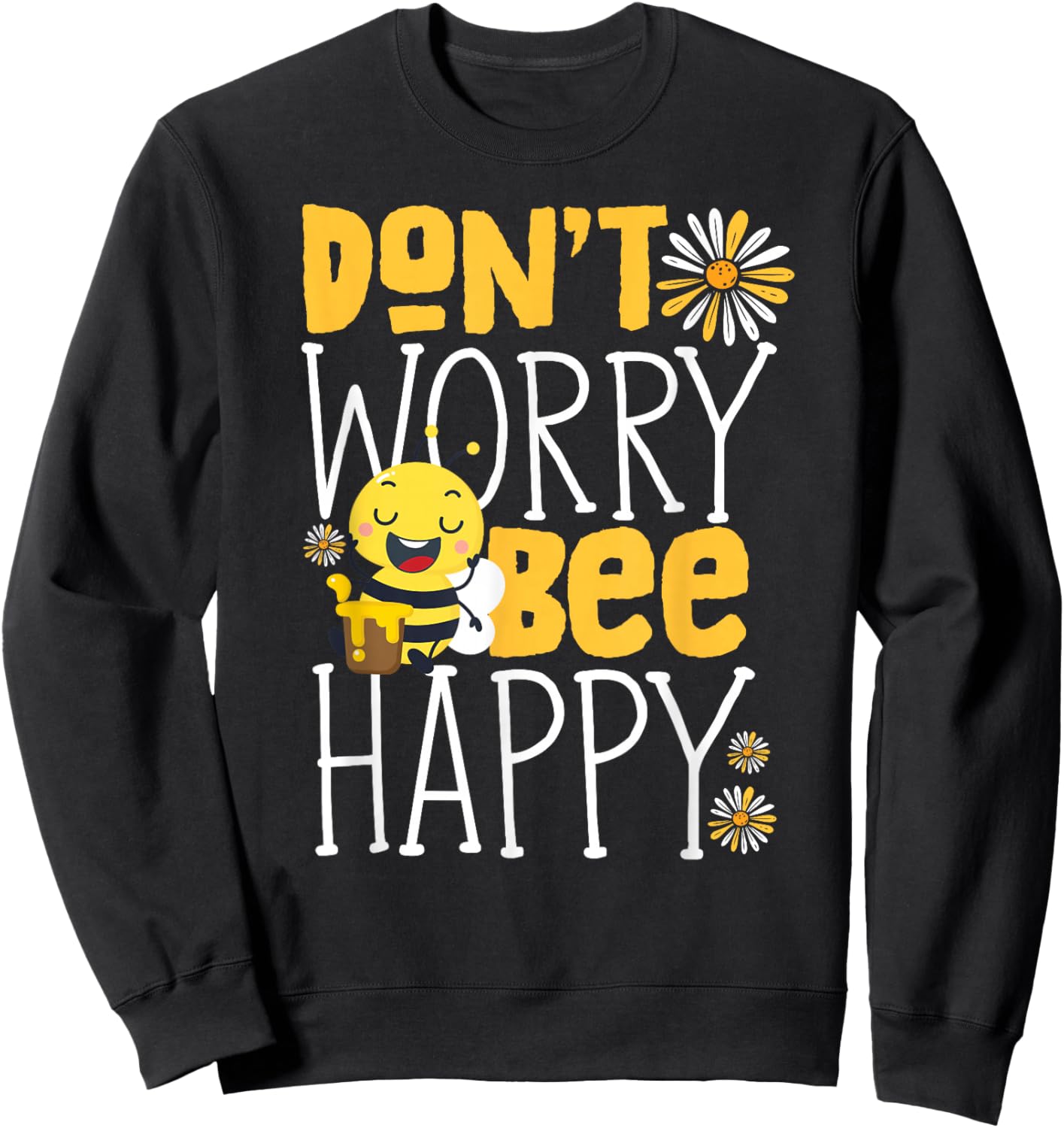 Beekeeper Cute Don't Worry Bee Happy Sweatshirt - Sweatshirt | Black