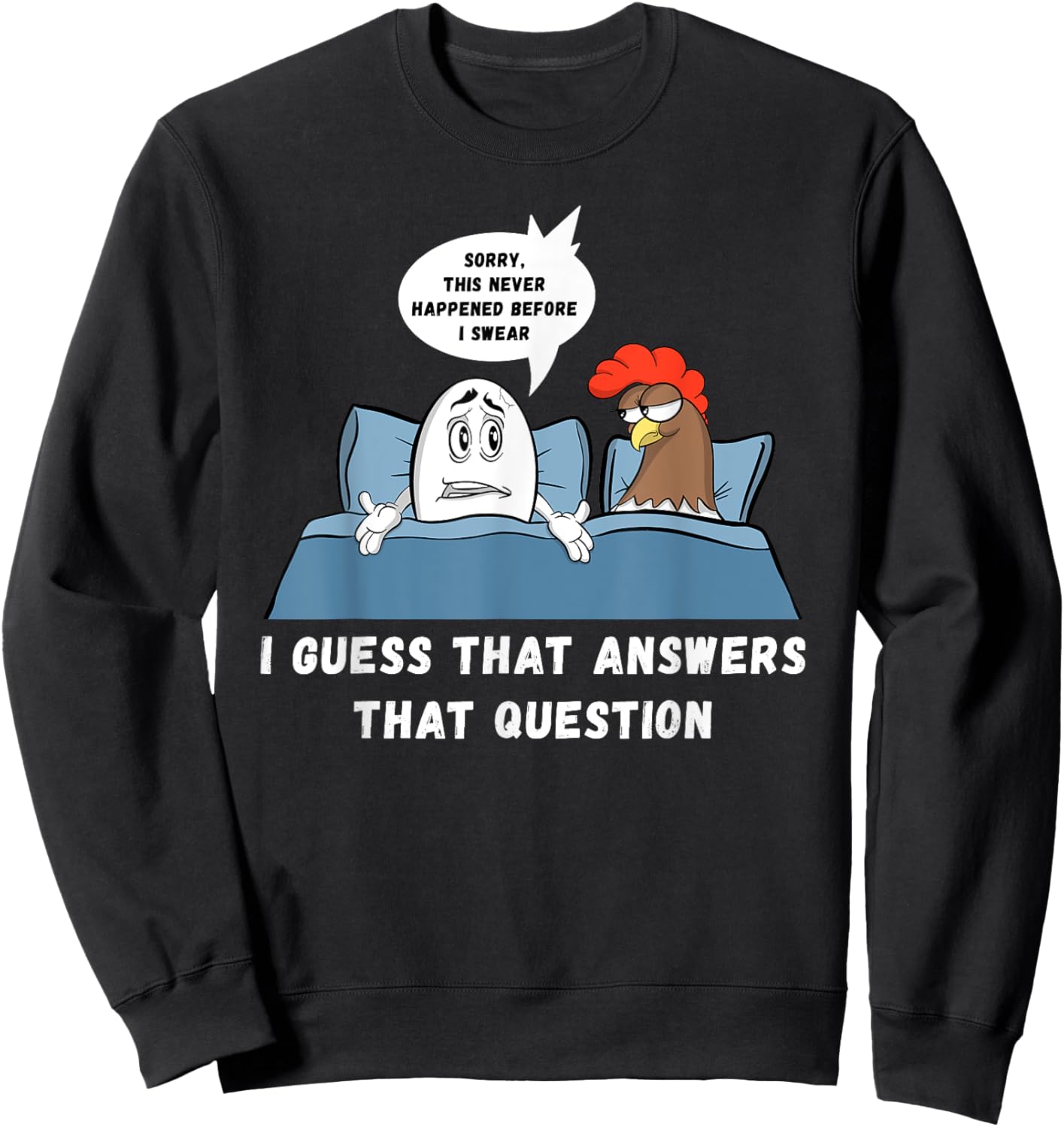 Which Came First Chicken Or Egg Joke Funny Adult Humor Sweatshirt - Sweatshirt | Black
