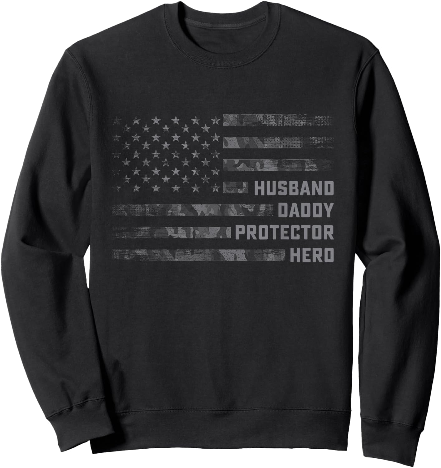 Husband Daddy Protector Hero American Flag Father's Day Sweatshirt - Sweatshirt | Black