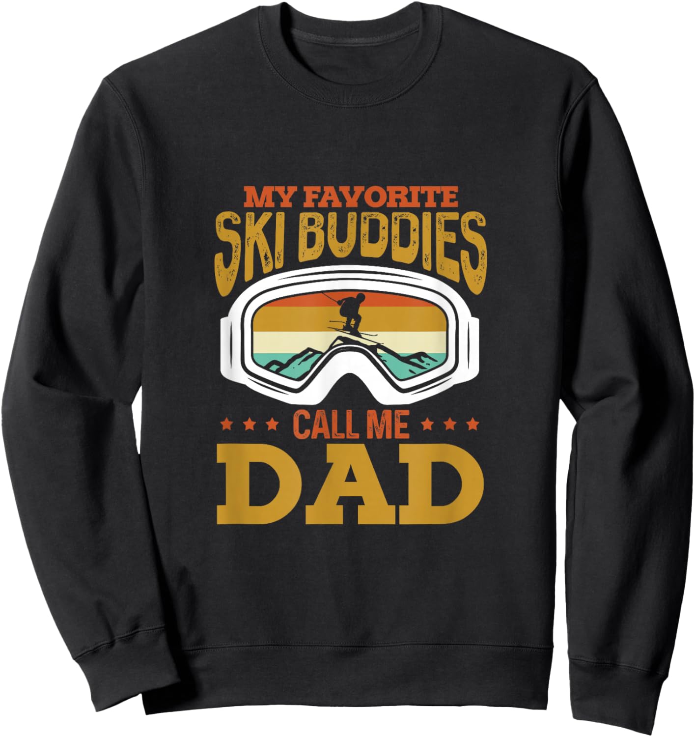 My Favorite Ski Buddies Call Me Dad Skiing Skier Vintage Sweatshirt - Sweatshirt | Black