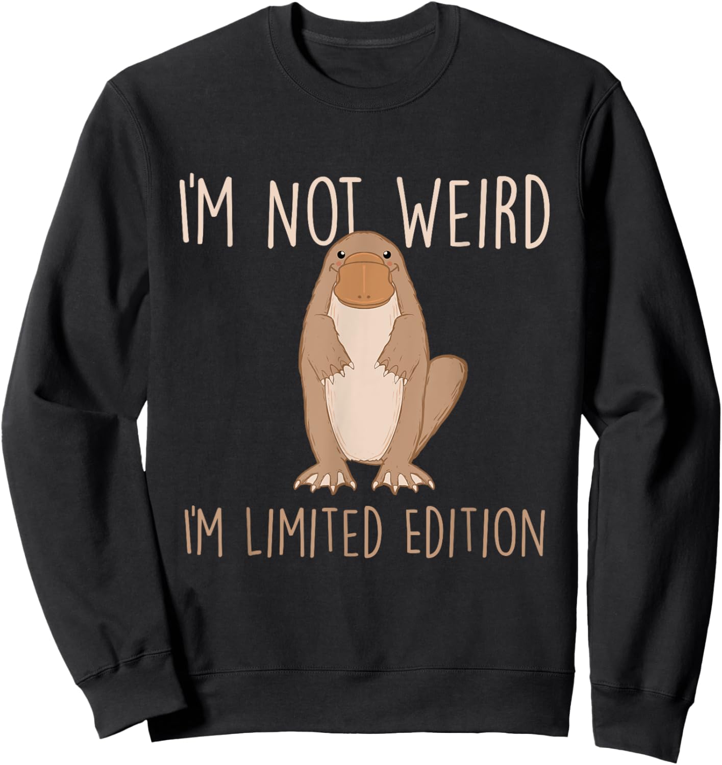 I'm Not Weird I'm Limited Edition - Platypus Lover Zookeeper Sweatshirt - Sweatshirt | Black