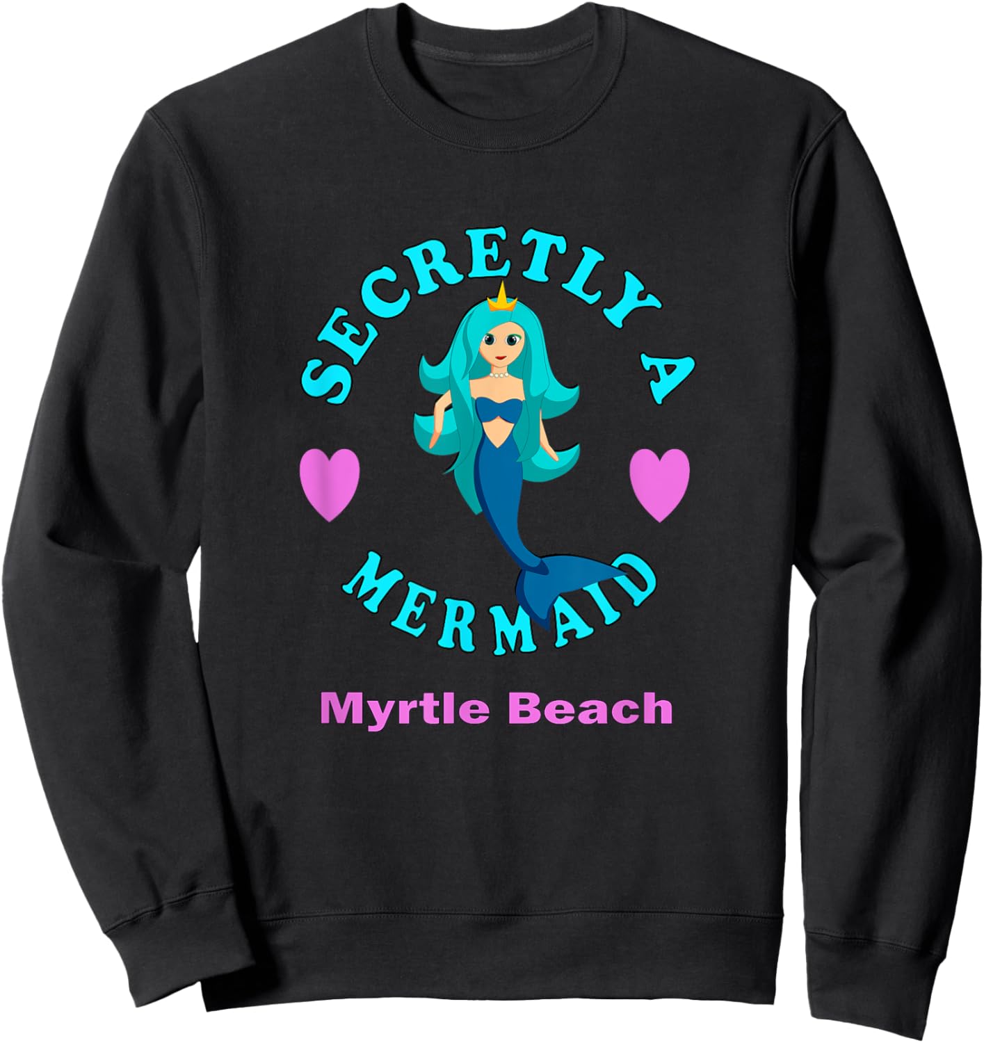 Secretly A Mermaid Myrtle Beach Vacation Girl Pink Blue Sweatshirt - Sweatshirt | Black
