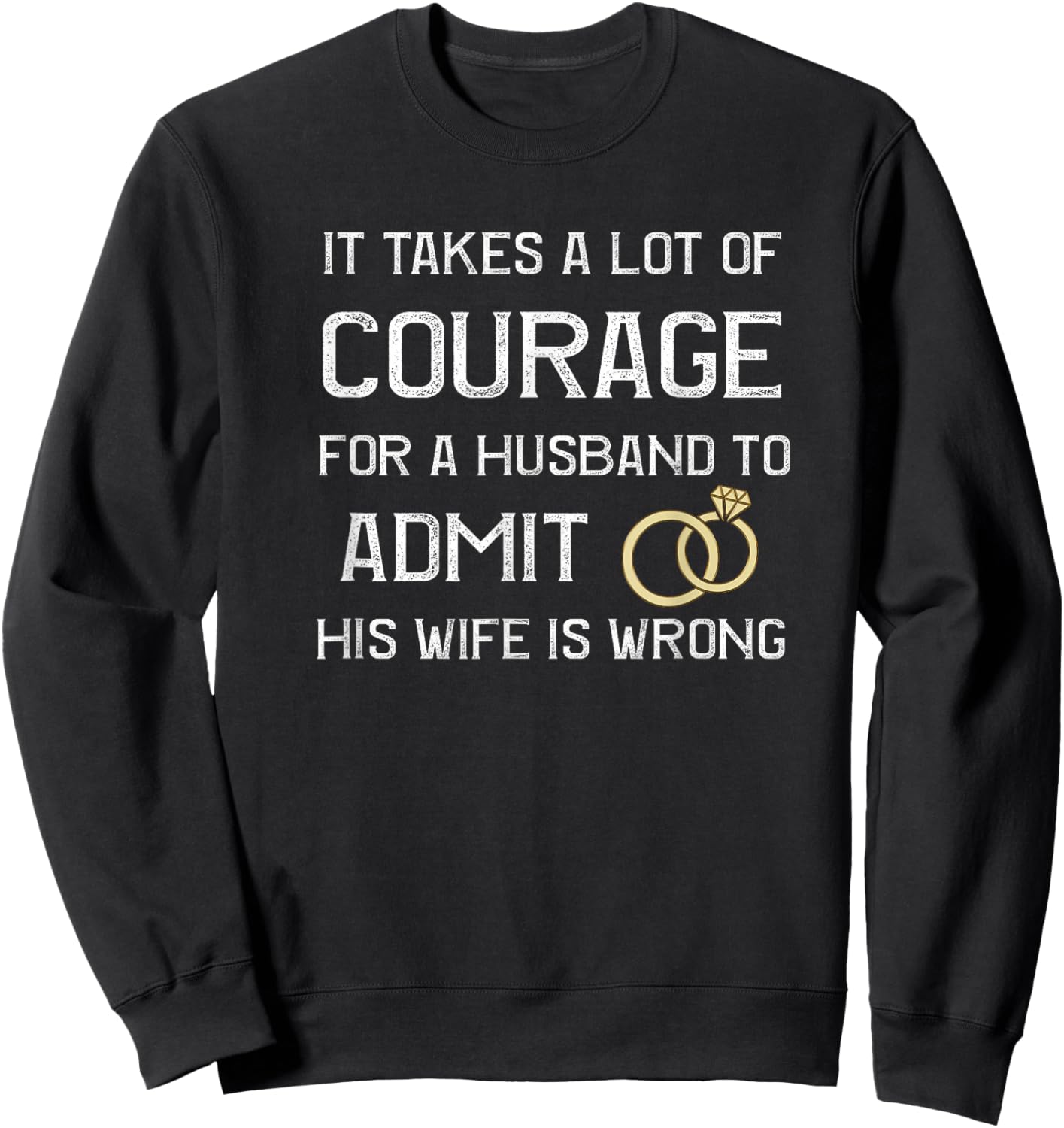 Funny , Sarcastic Meme, gift Marriage Sweatshirt - Sweatshirt | Black