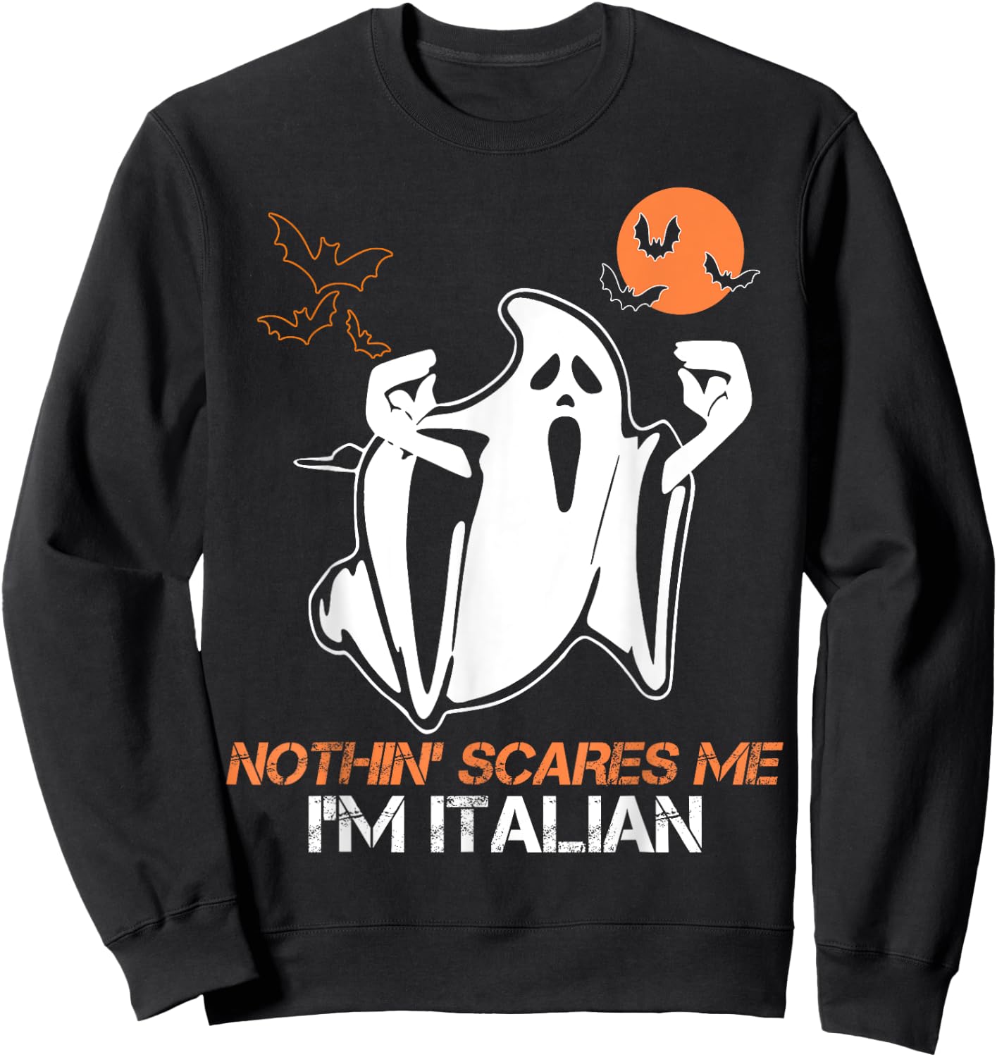 Nothing Scare Me I'm Italian Ghost Halloween Costume Sweatshirt - Sweatshirt | Black