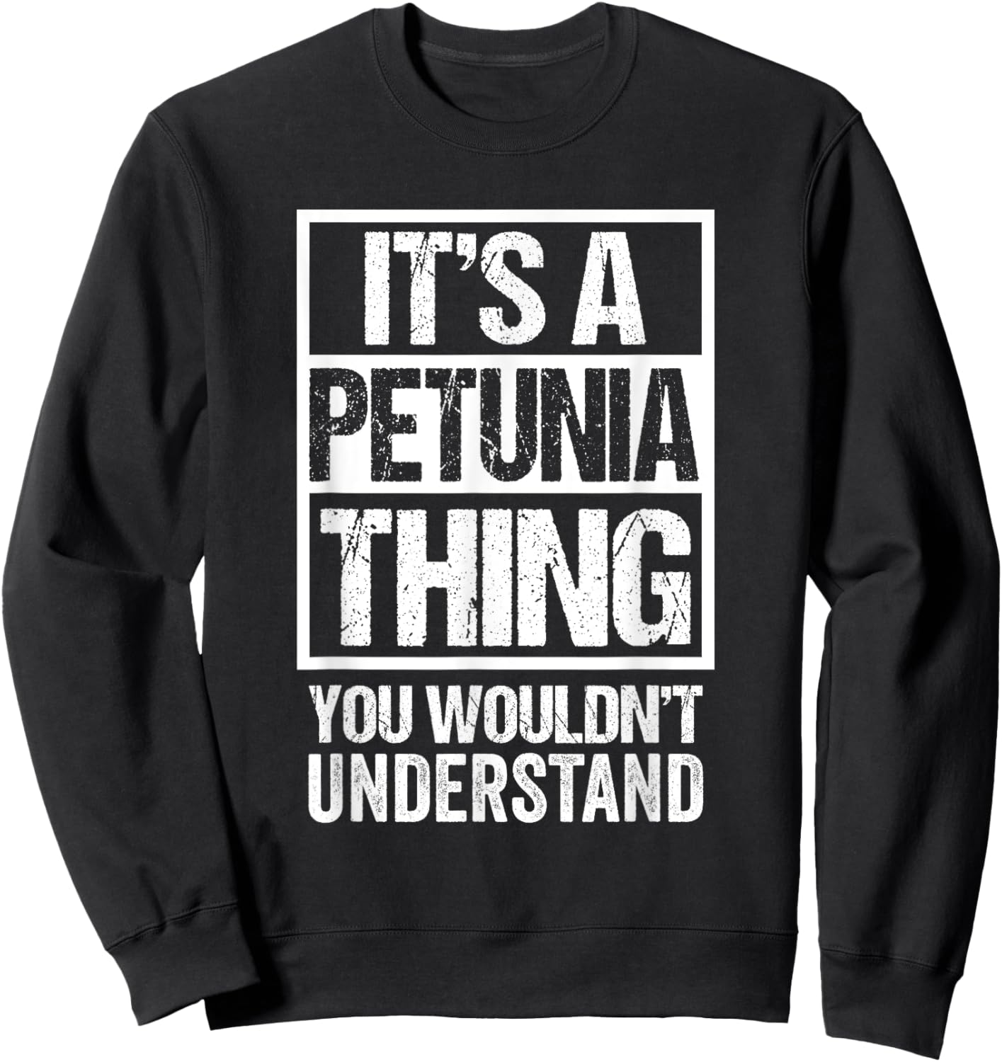 It's A Petunia Thing You Wouldn't Understand First Name Sweatshirt - Sweatshirt | Black