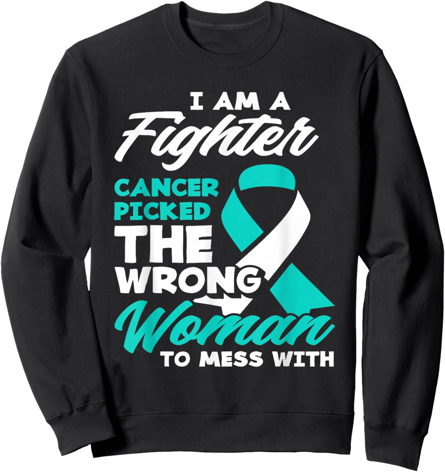 Fighter Cancer Picked Wrong Woman Cervical Cancer Awareness Sweatshirt - Sweatshirt | Black