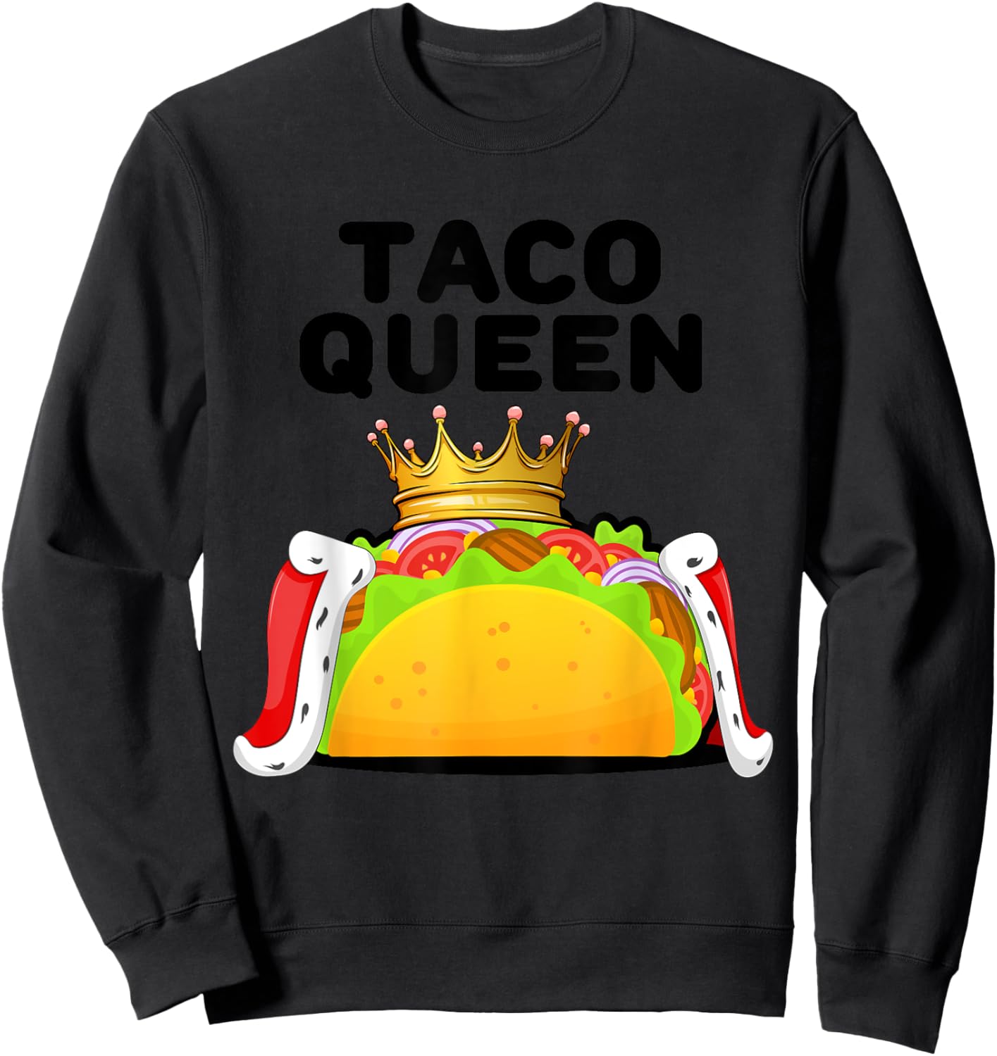 Taco Queen | Tacos Lover Shirt | Mexican Taco Funny Tacos Sweatshirt - Sweatshirt | Black
