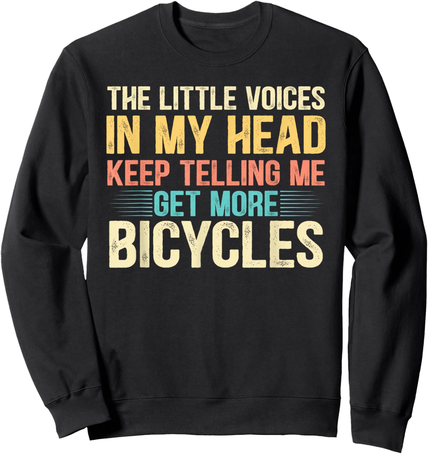 Bicycle Lover Funny Quote Cycling Humor Sweatshirt - Sweatshirt | Black