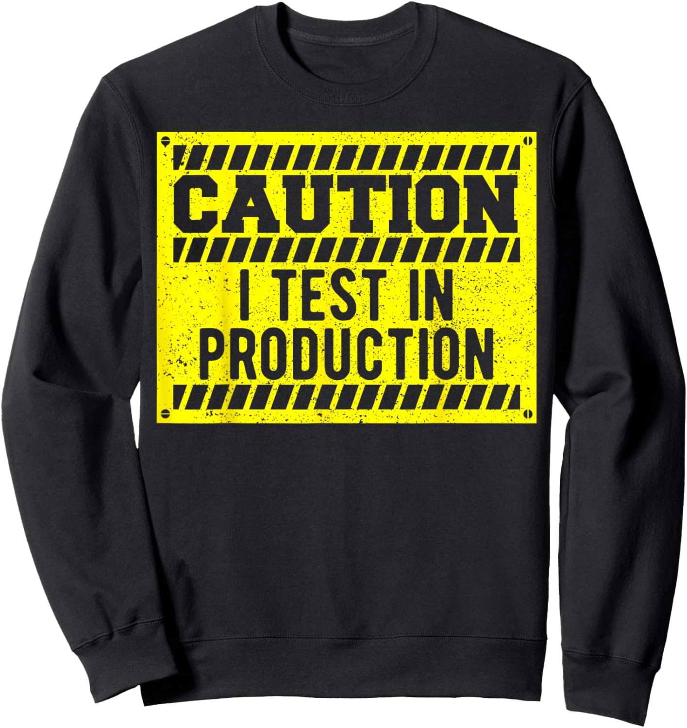 Software Developer: Caution I Test In Prod... Coding Sayings Sweatshirt - Sweatshirt | Black