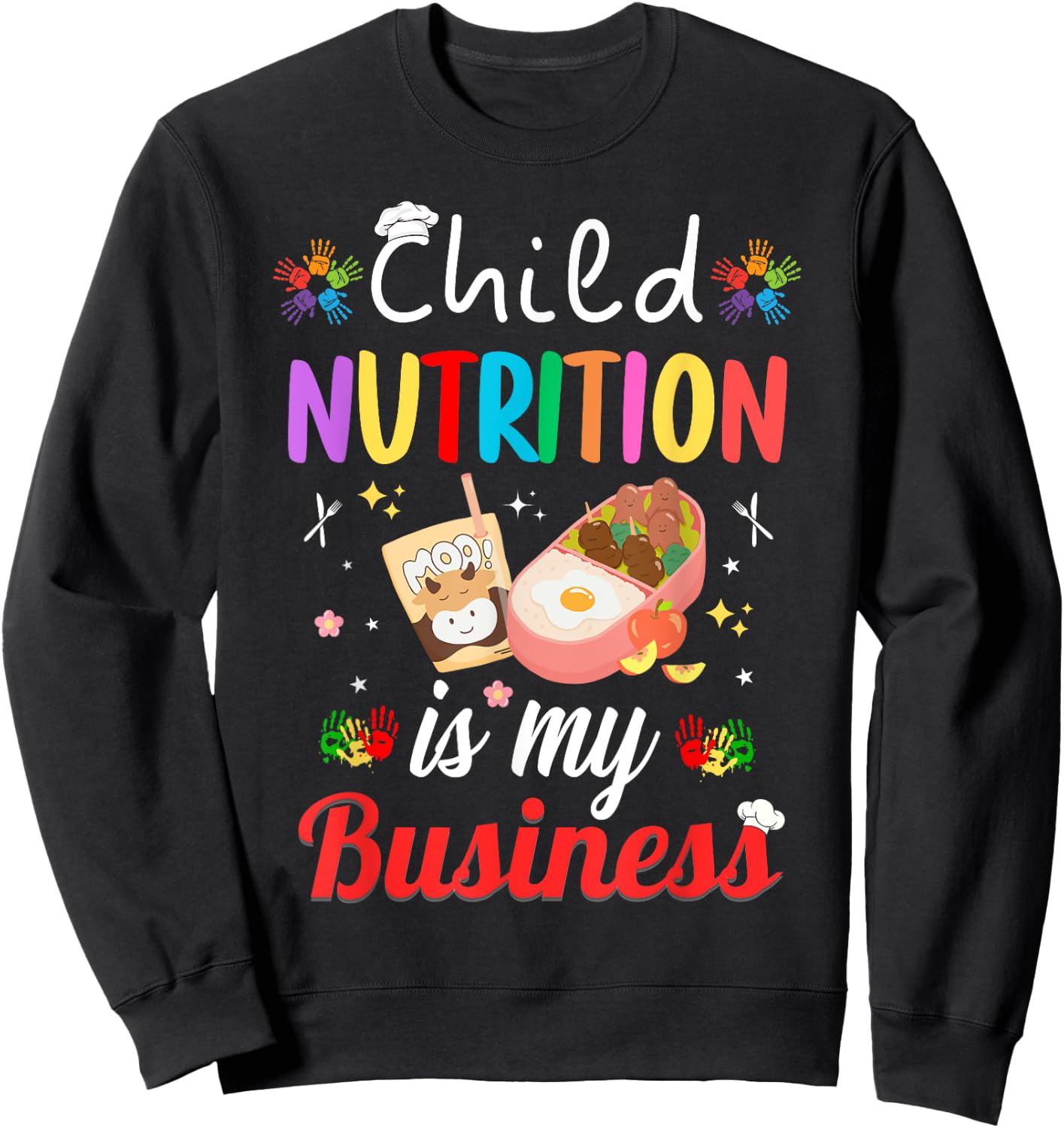 Child Nutrition Is My business School Cafeteria Lunch Lady Sweatshirt - Sweatshirt | Black