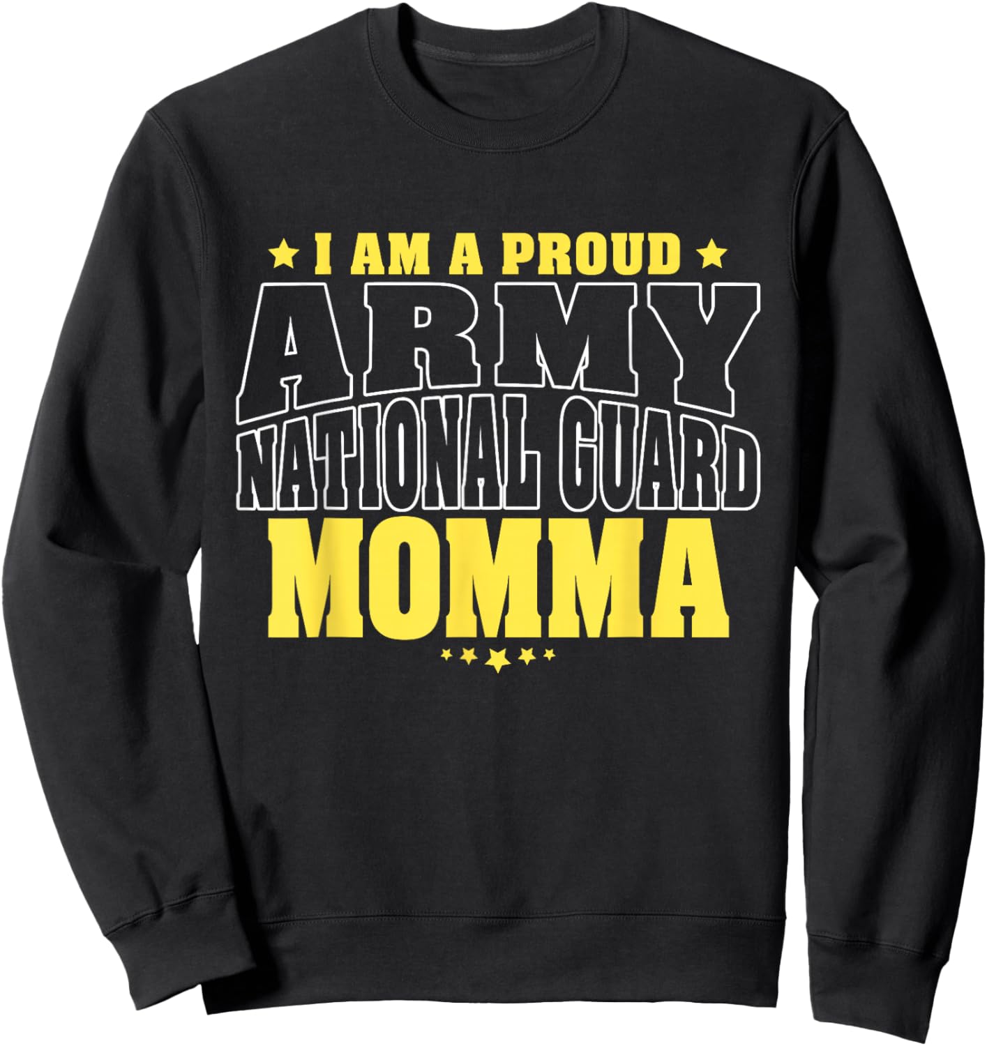 I Am A Proud Army National Guard Momma - Military Mother Mom Sweatshirt - Sweatshirt | Black