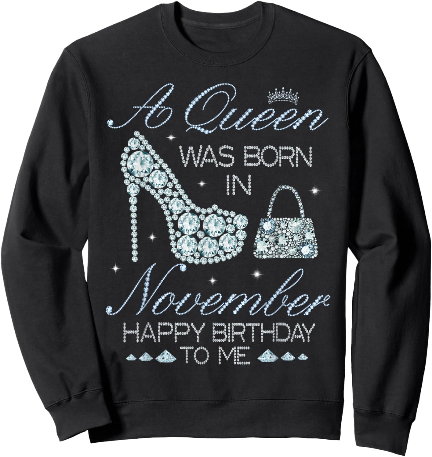 A Queen Was Born In November Happy Birthday To Me High Heel Sweatshirt - Sweatshirt | Black