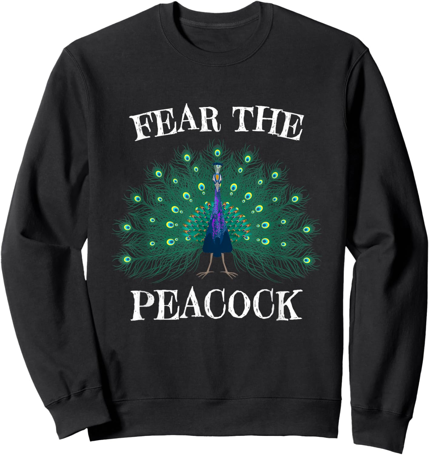 Fear The Peacock, Zookeeper Ornithologist, Peacock Bird Love Sweatshirt - Sweatshirt | Black